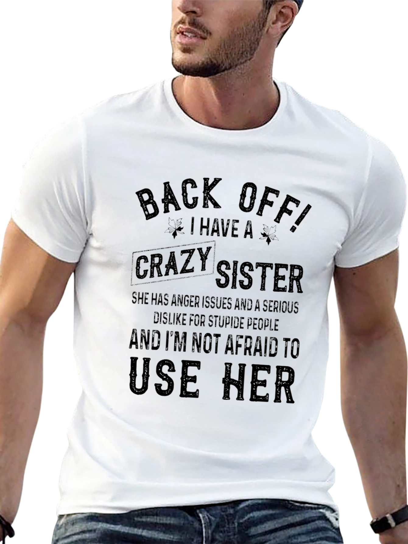 Back Off! I Have A Crazy Sister T-Shirt