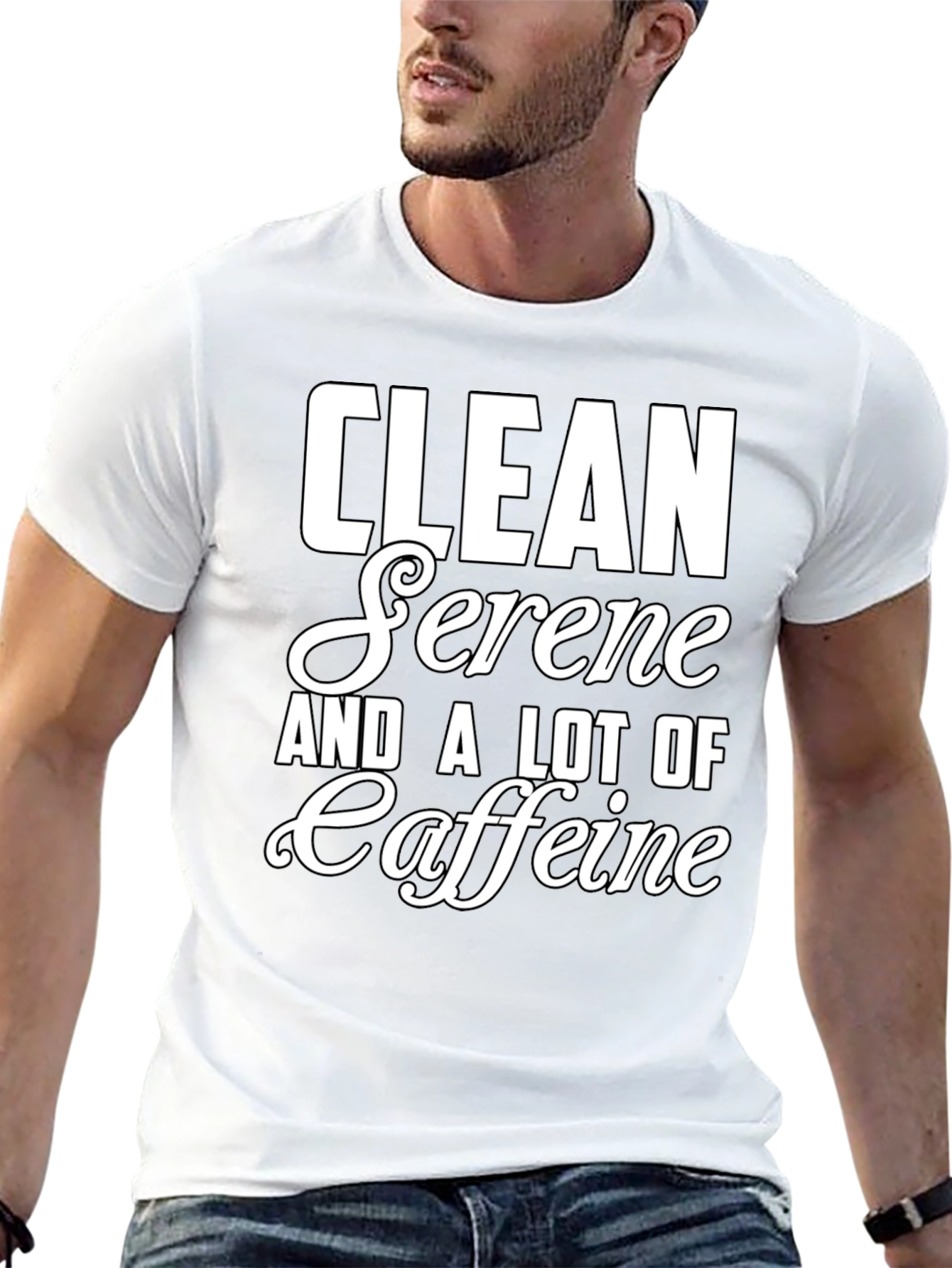 Clean Serene and a Lot of Caffeine T-Shirt