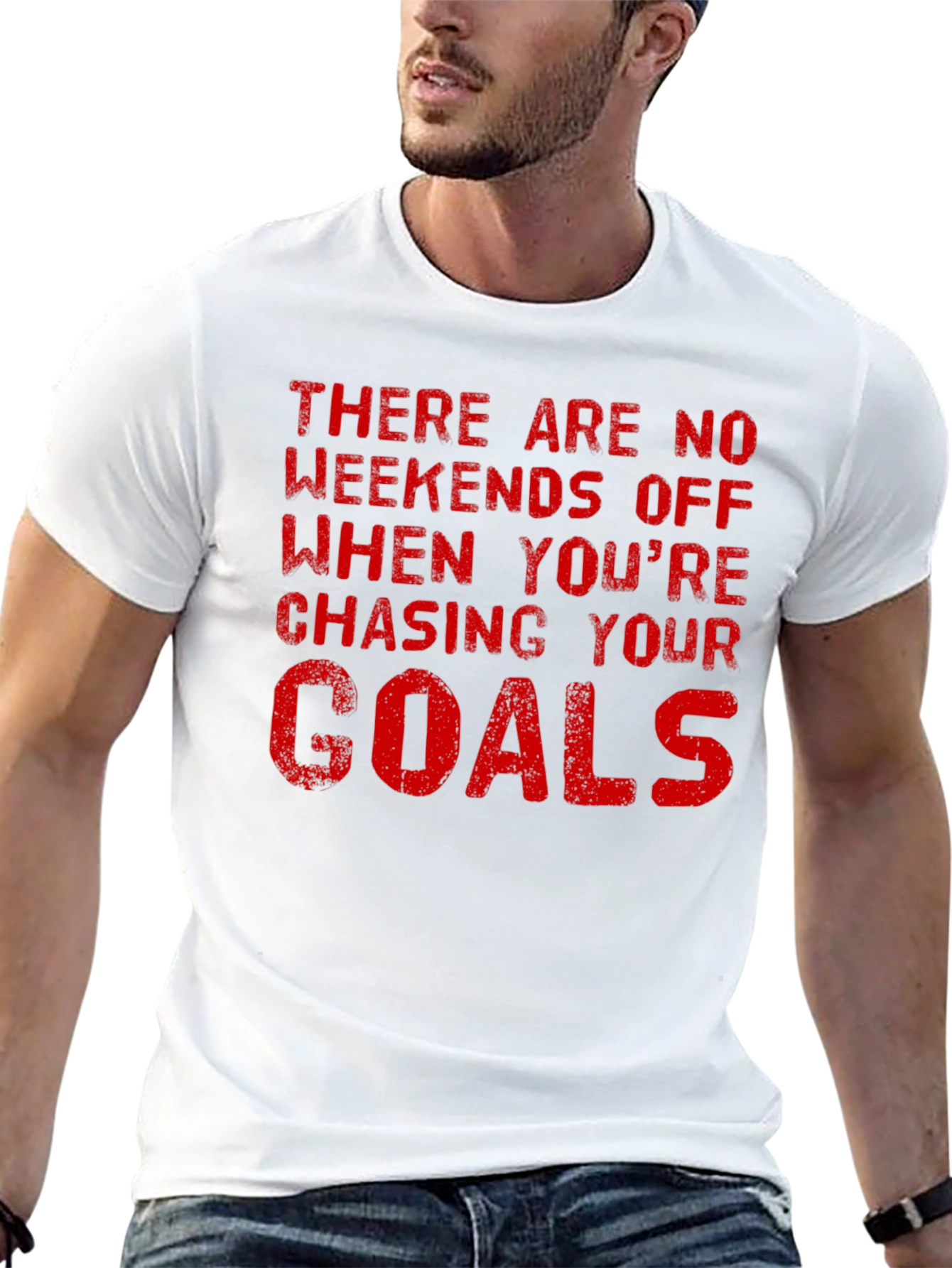 Motivational Goals T-Shirt - No Weekends Off