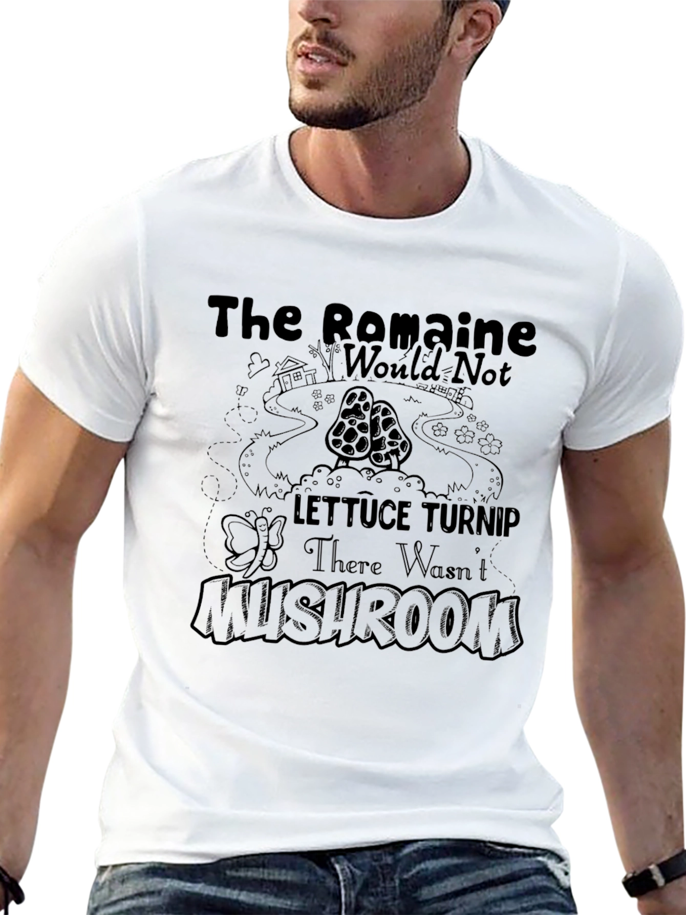 The Romaine Would Not Lettuce Turnip Mushroom T-Shirt
