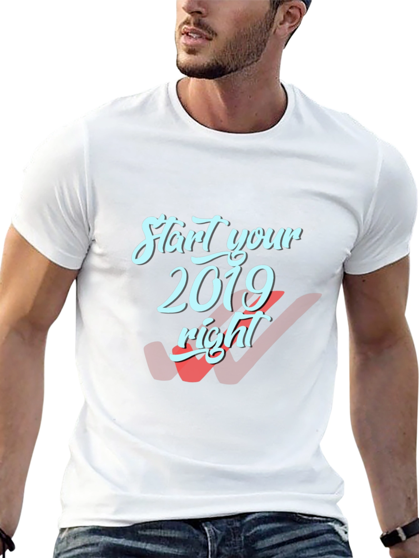 Start Your 2019 Right T-Shirt