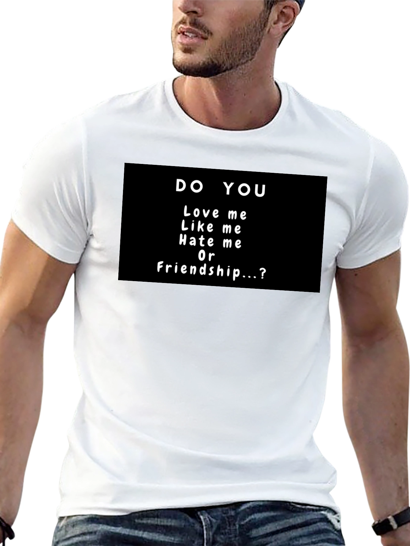 Do You Love Me T-Shirt - Novelty Graphic Tee