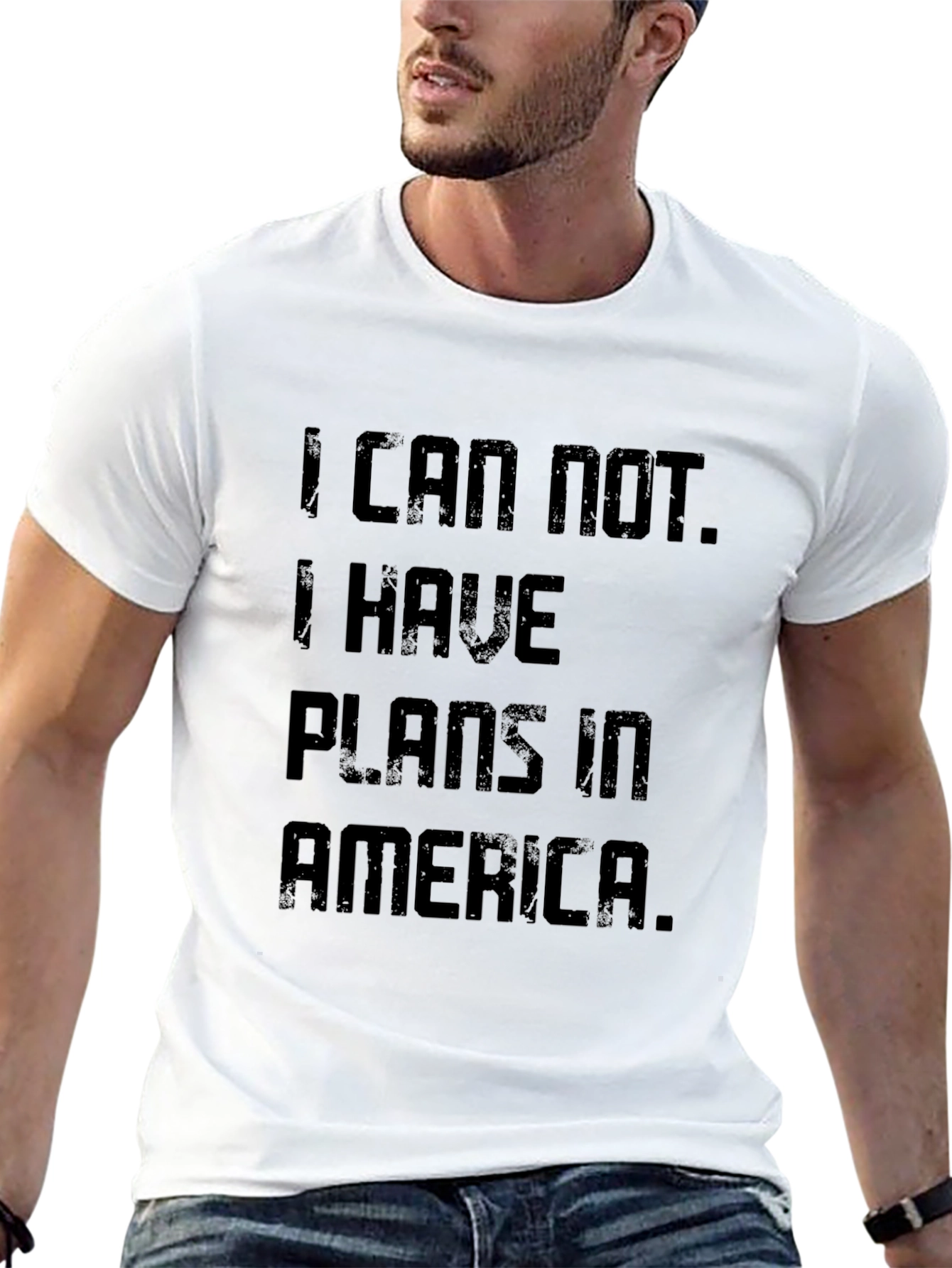 I Can Not. Plans In America T-Shirt