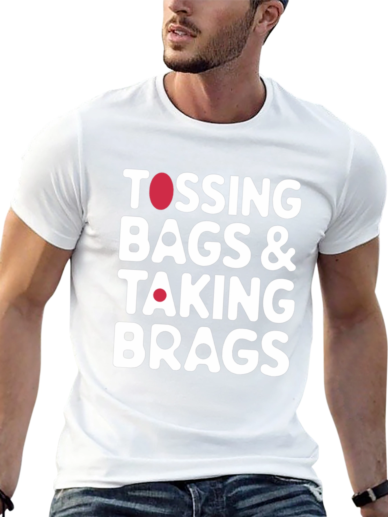 Tossing Bags & Taking Brags T-Shirt