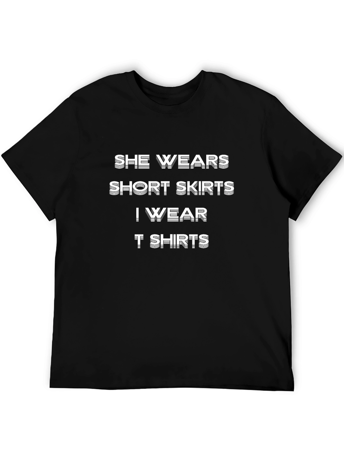 She Wears Short Skirts T-Shirt