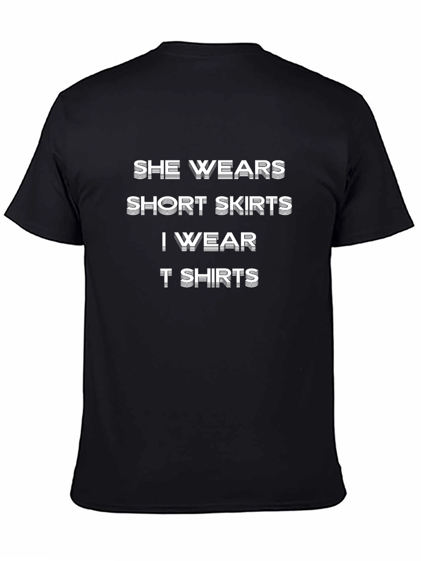 She Wears Short Skirts T-Shirt