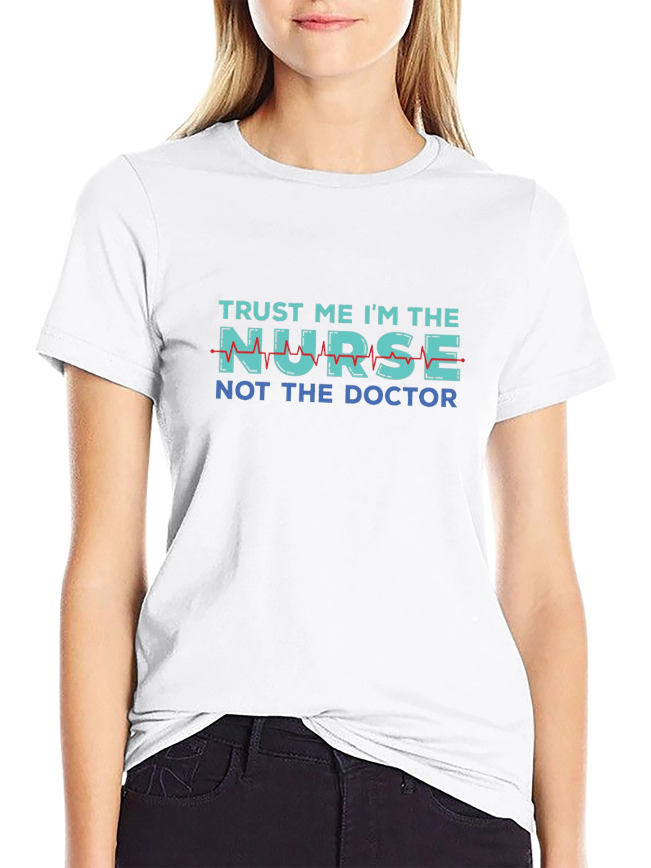 Trust Me Im The Nurse T-Shirt