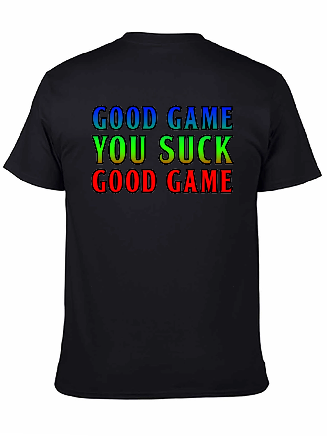 Good Game You Suck T-Shirt - Funny Gamer Tee