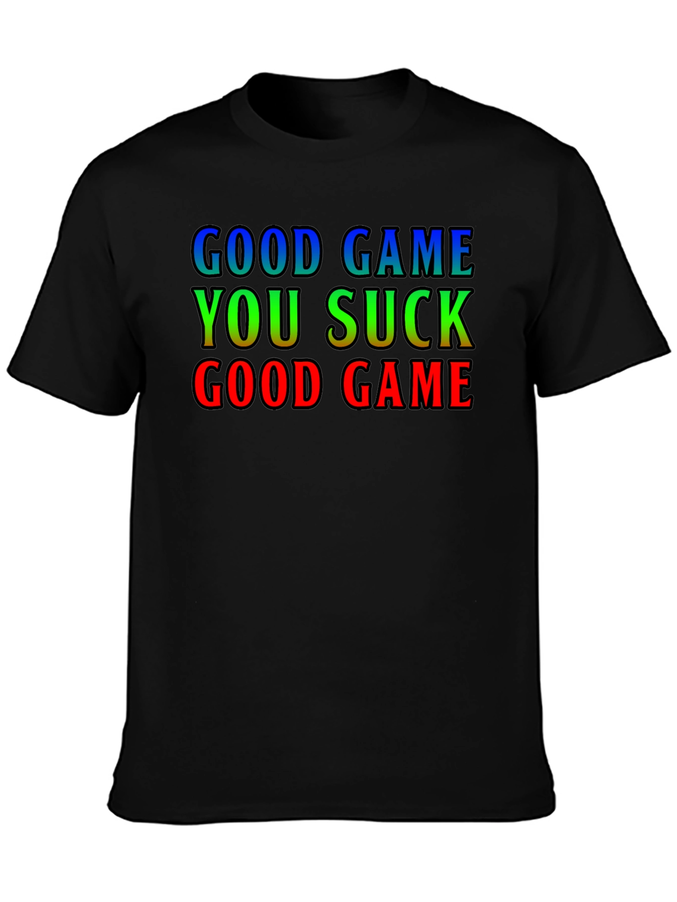 Good Game You Suck T-Shirt - Funny Gamer Tee