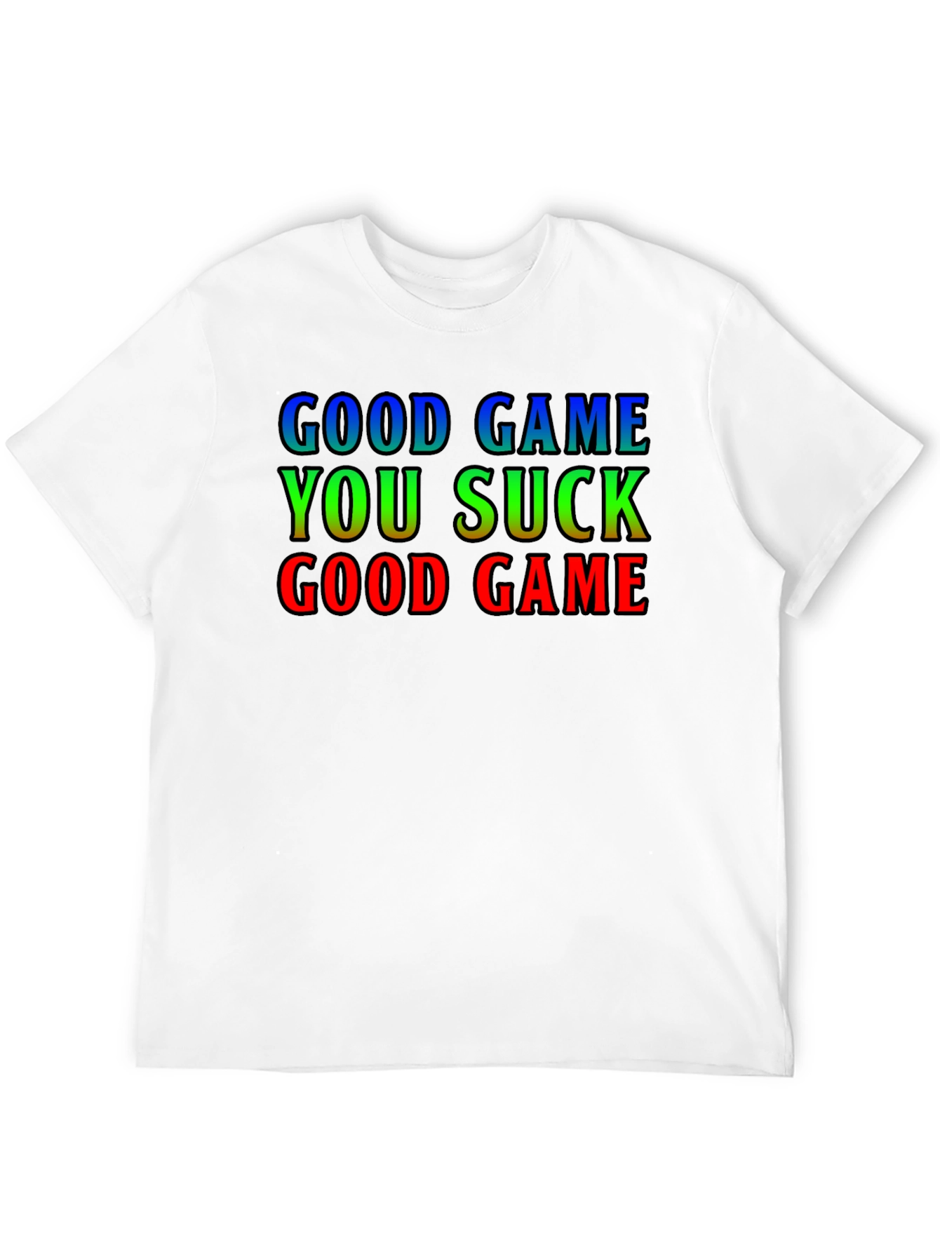 Good Game You Suck T-Shirt - Funny Gamer Tee