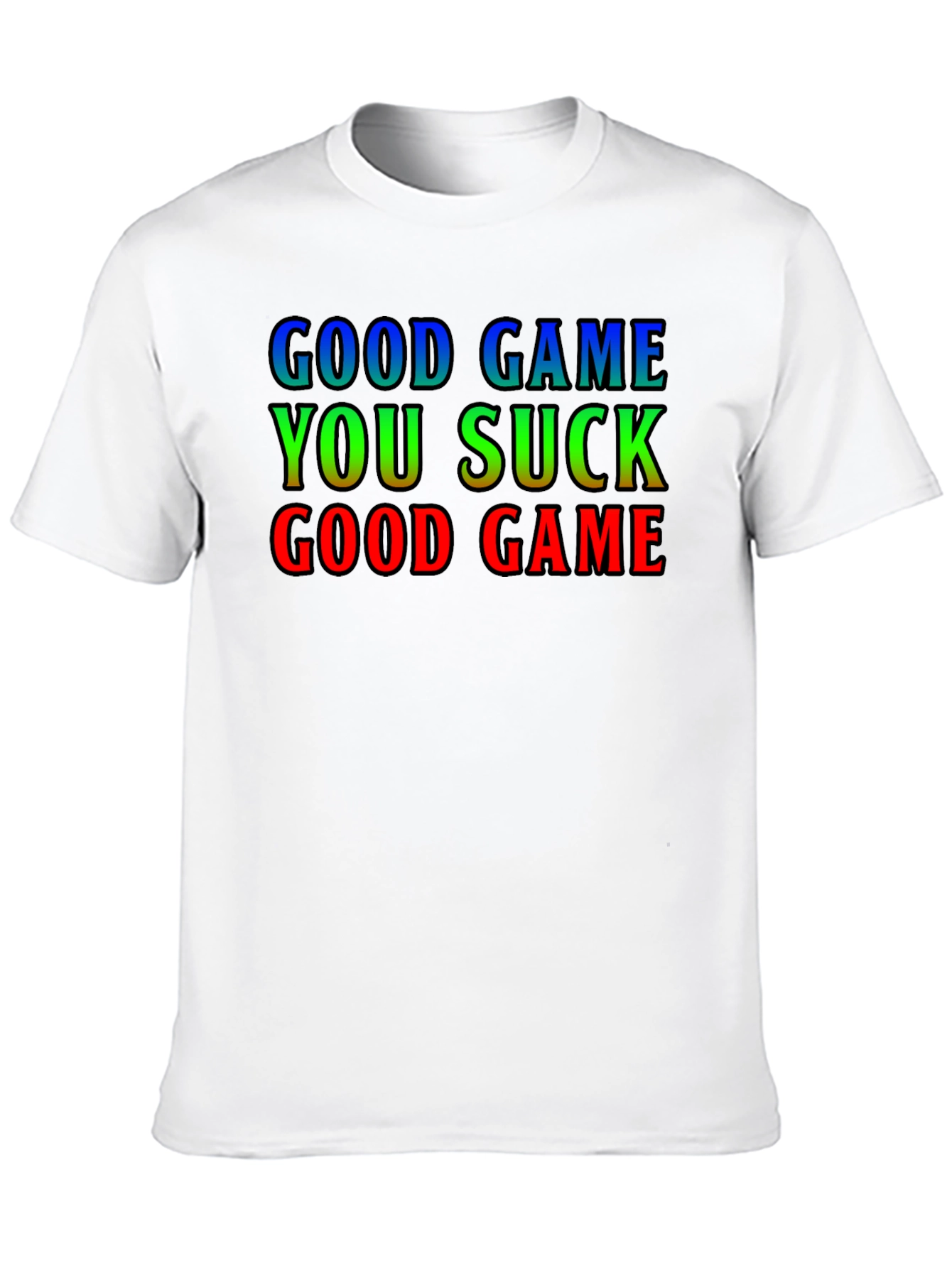 Good Game You Suck T-Shirt - Funny Gamer Tee