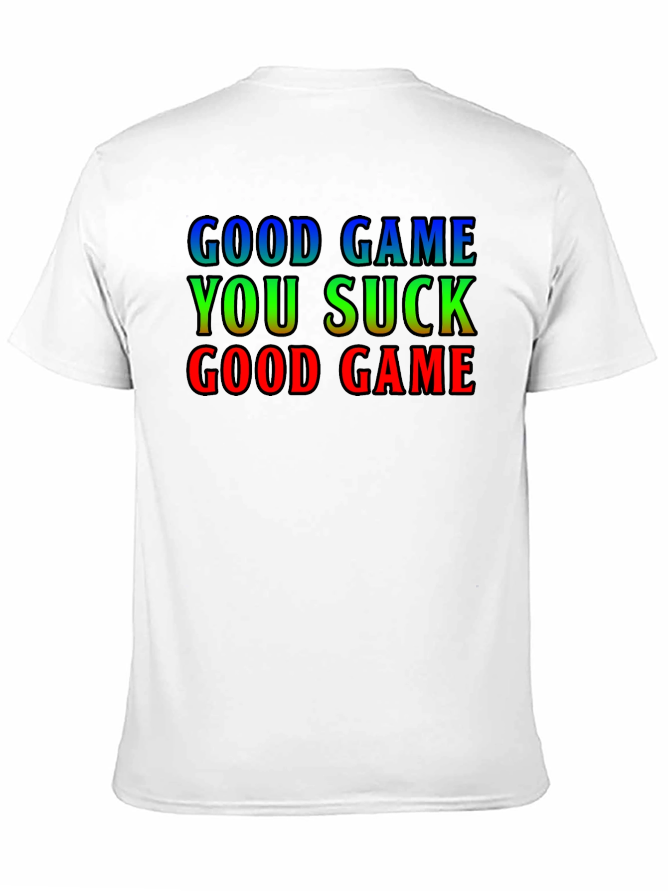 Good Game You Suck T-Shirt - Funny Gamer Tee