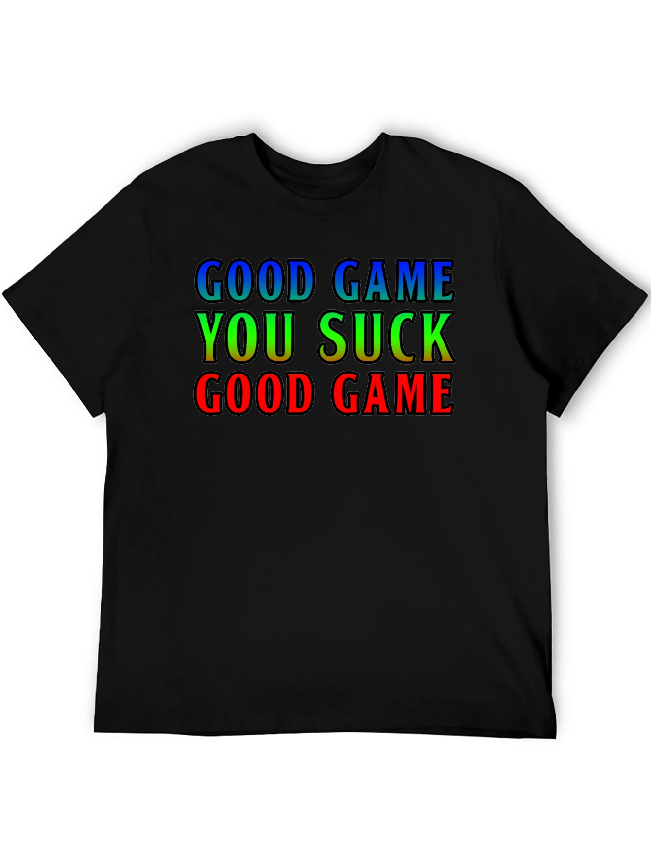 Good Game You Suck T-Shirt - Funny Gamer Tee