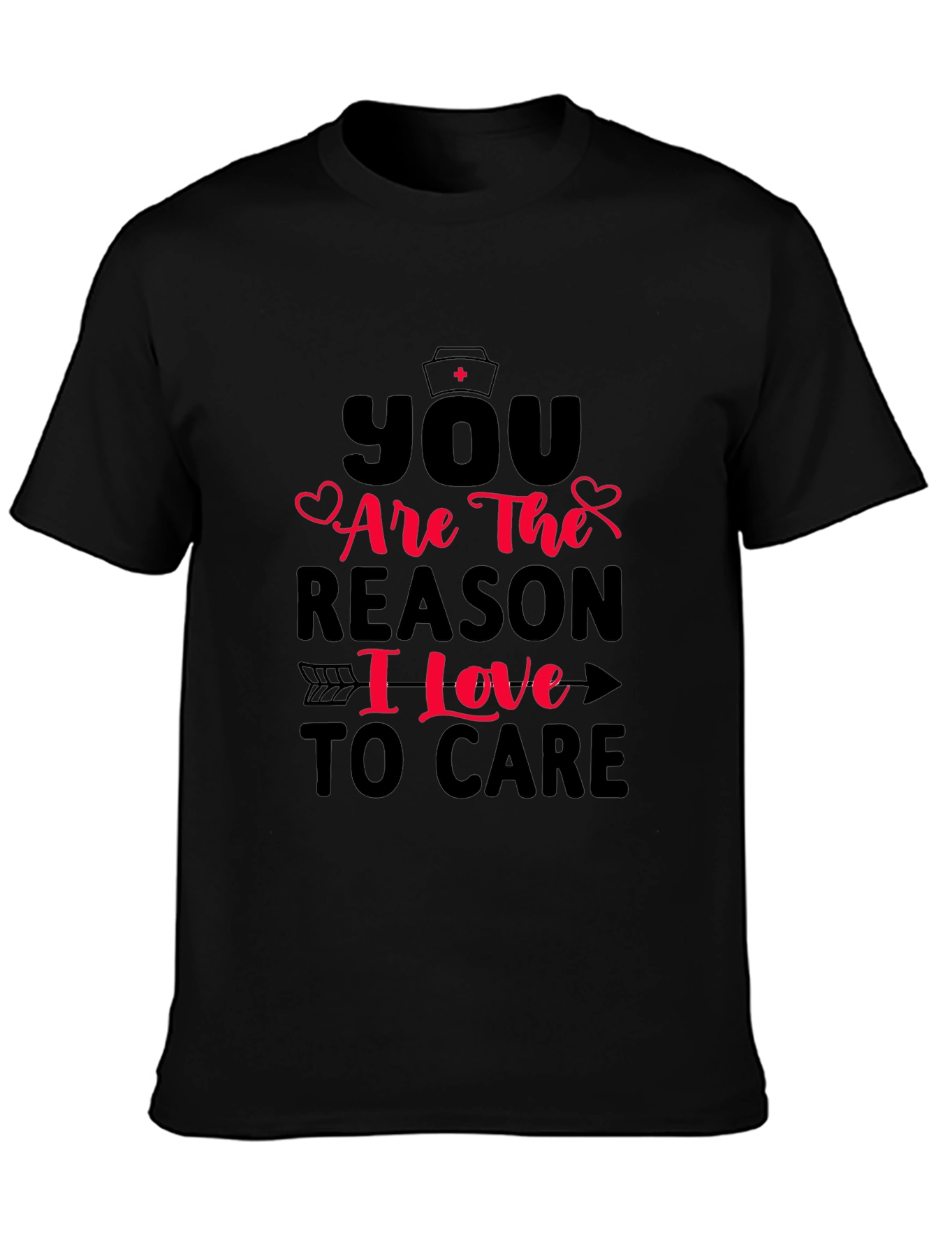 Nurse Love T-Shirt - You Are The Reason