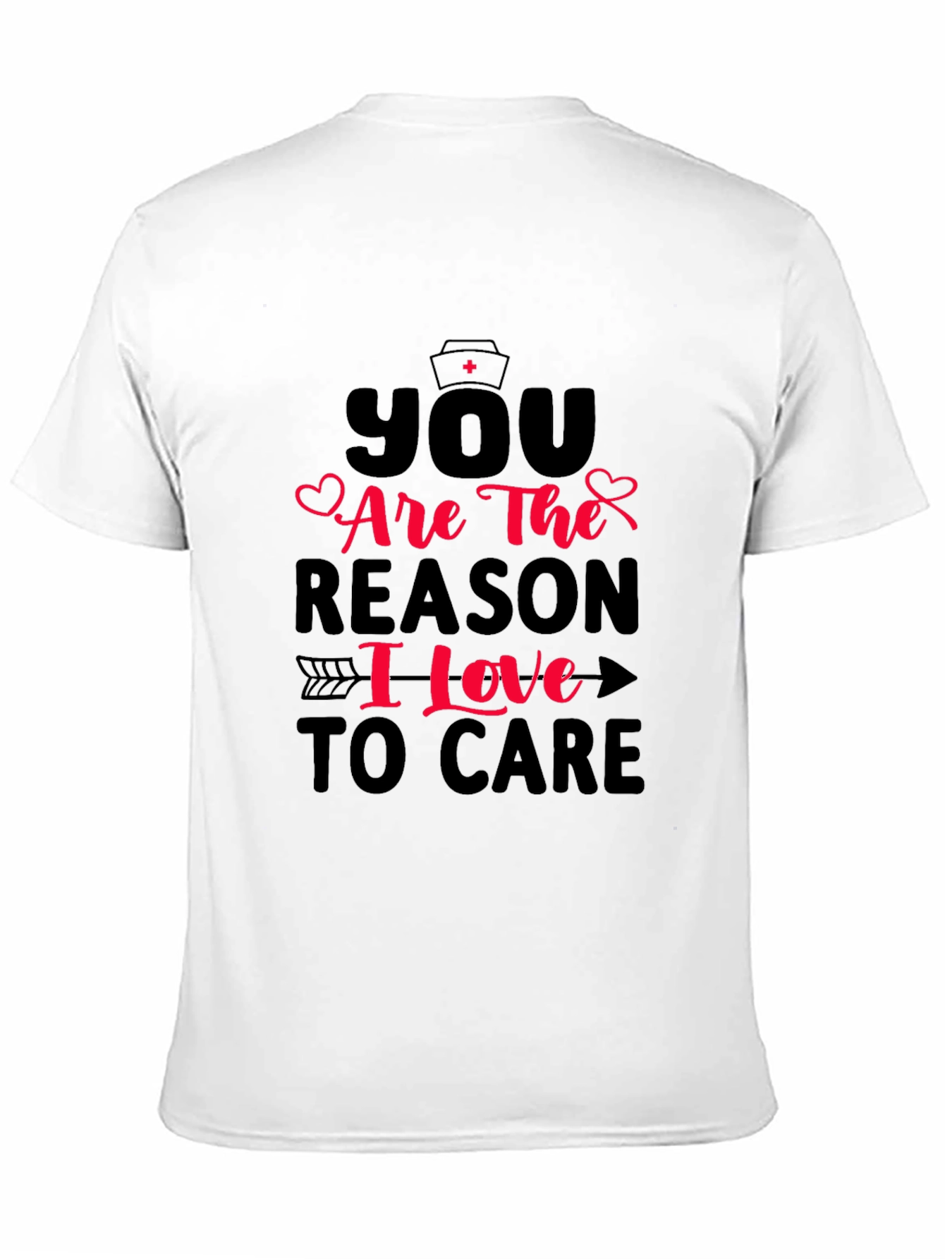 Nurse Love T-Shirt - You Are The Reason