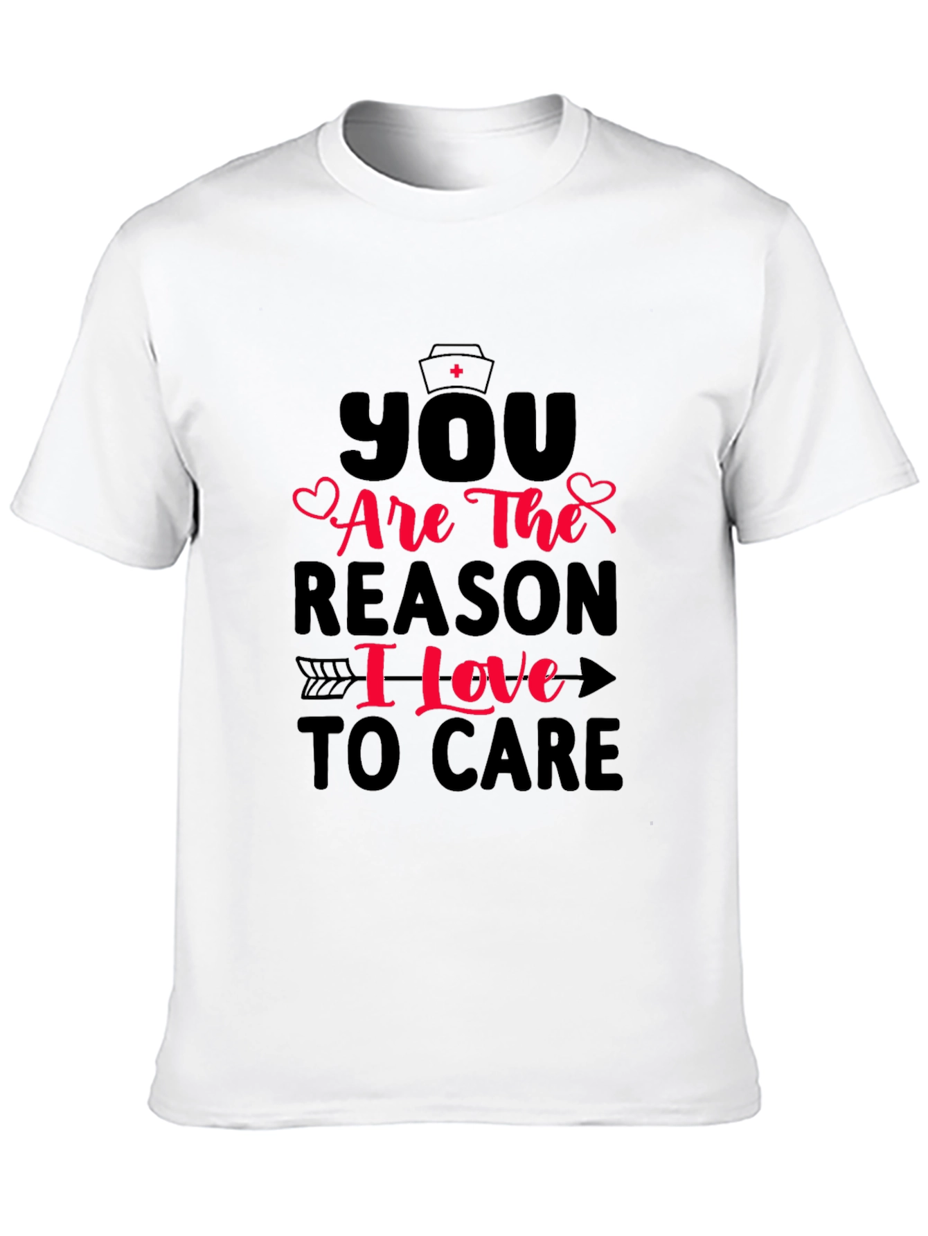 Nurse Love T-Shirt - You Are The Reason