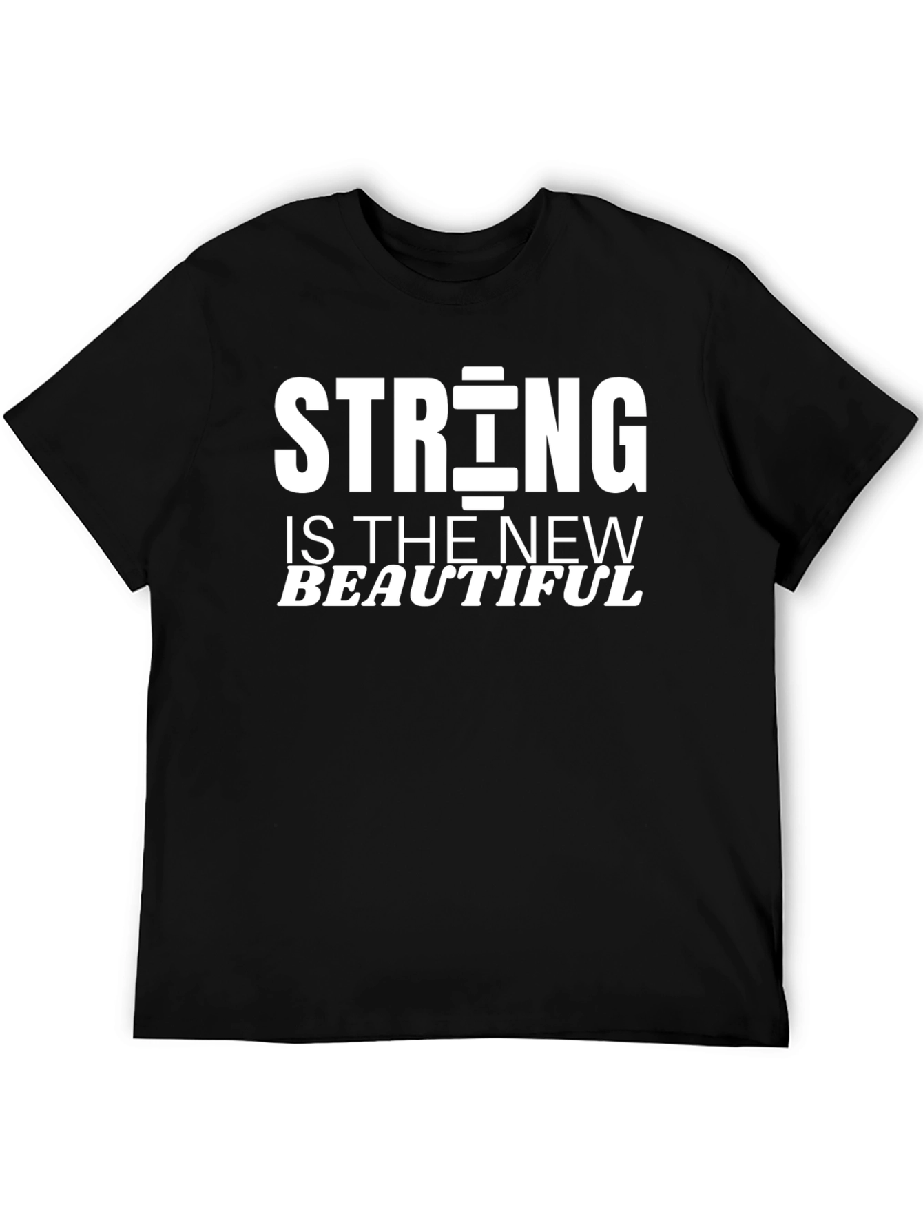 Strong is the New Beautiful Black T-Shirt