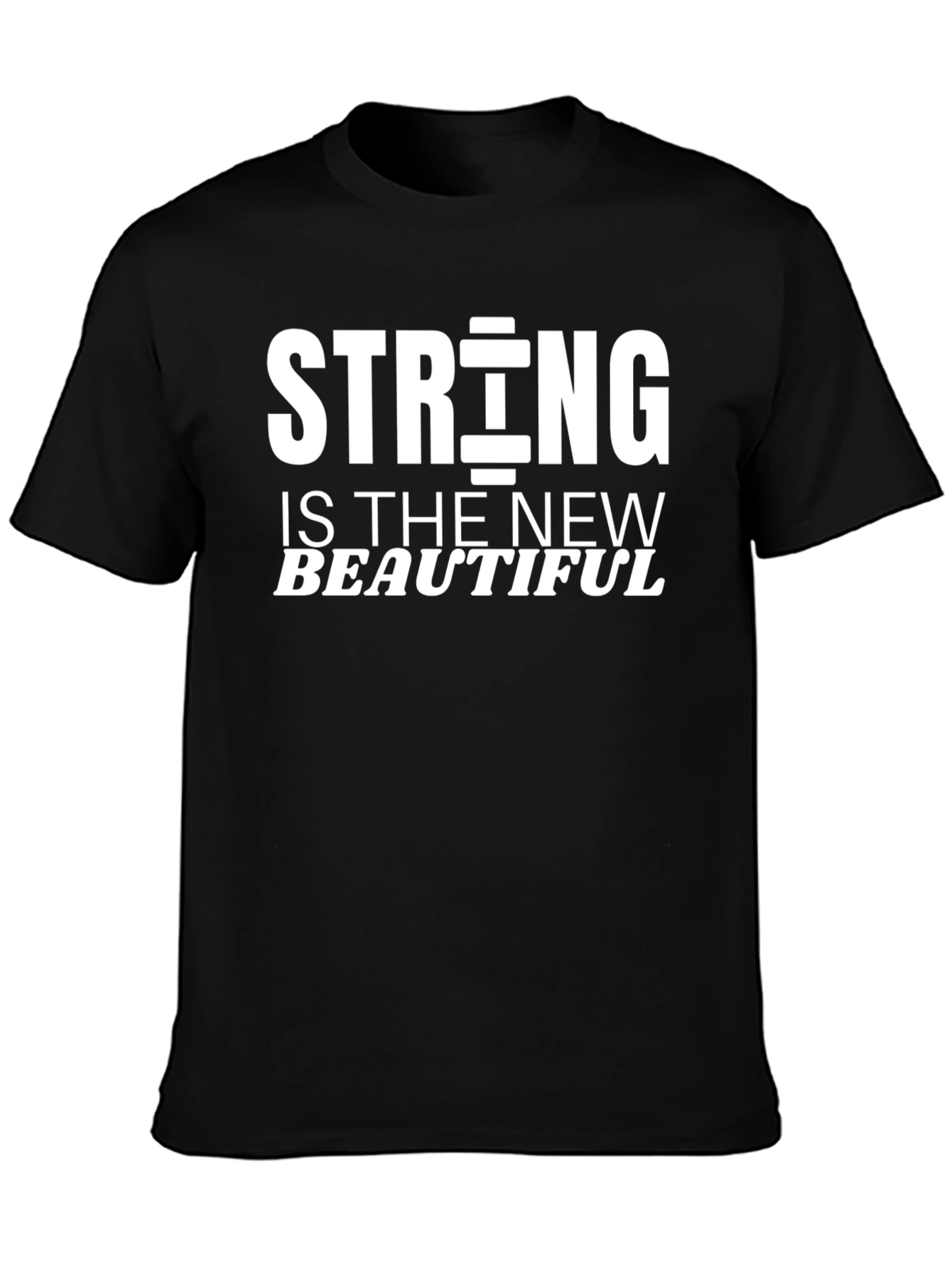 Strong is the New Beautiful Black T-Shirt