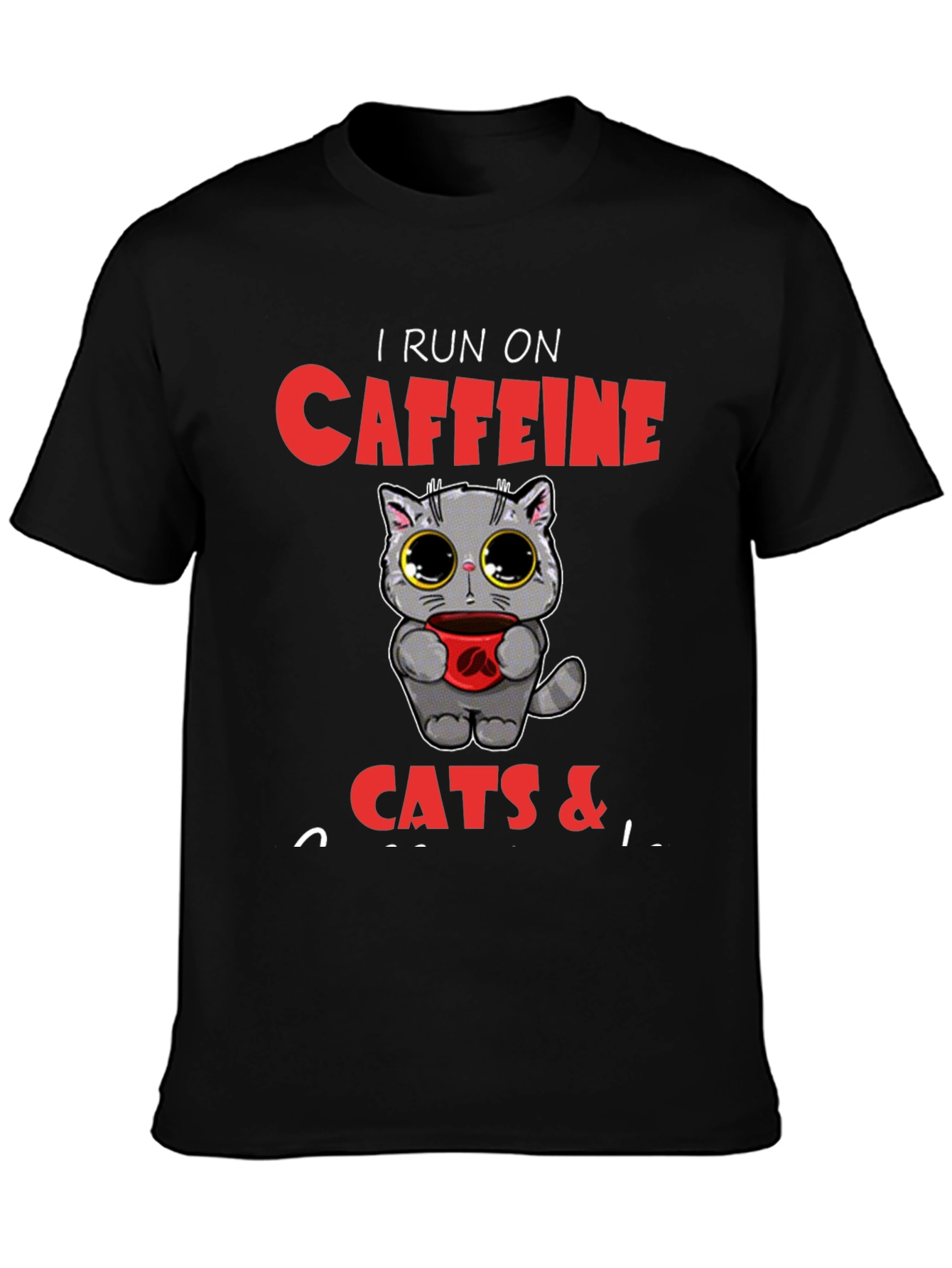 I Run on Caffeine Cats &...