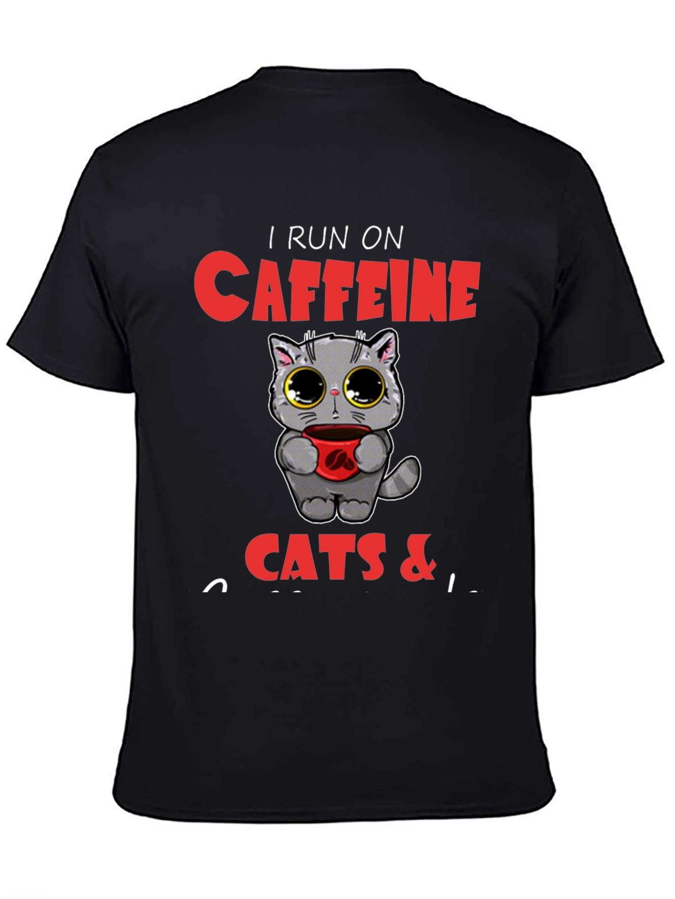 I Run on Caffeine Cats &...