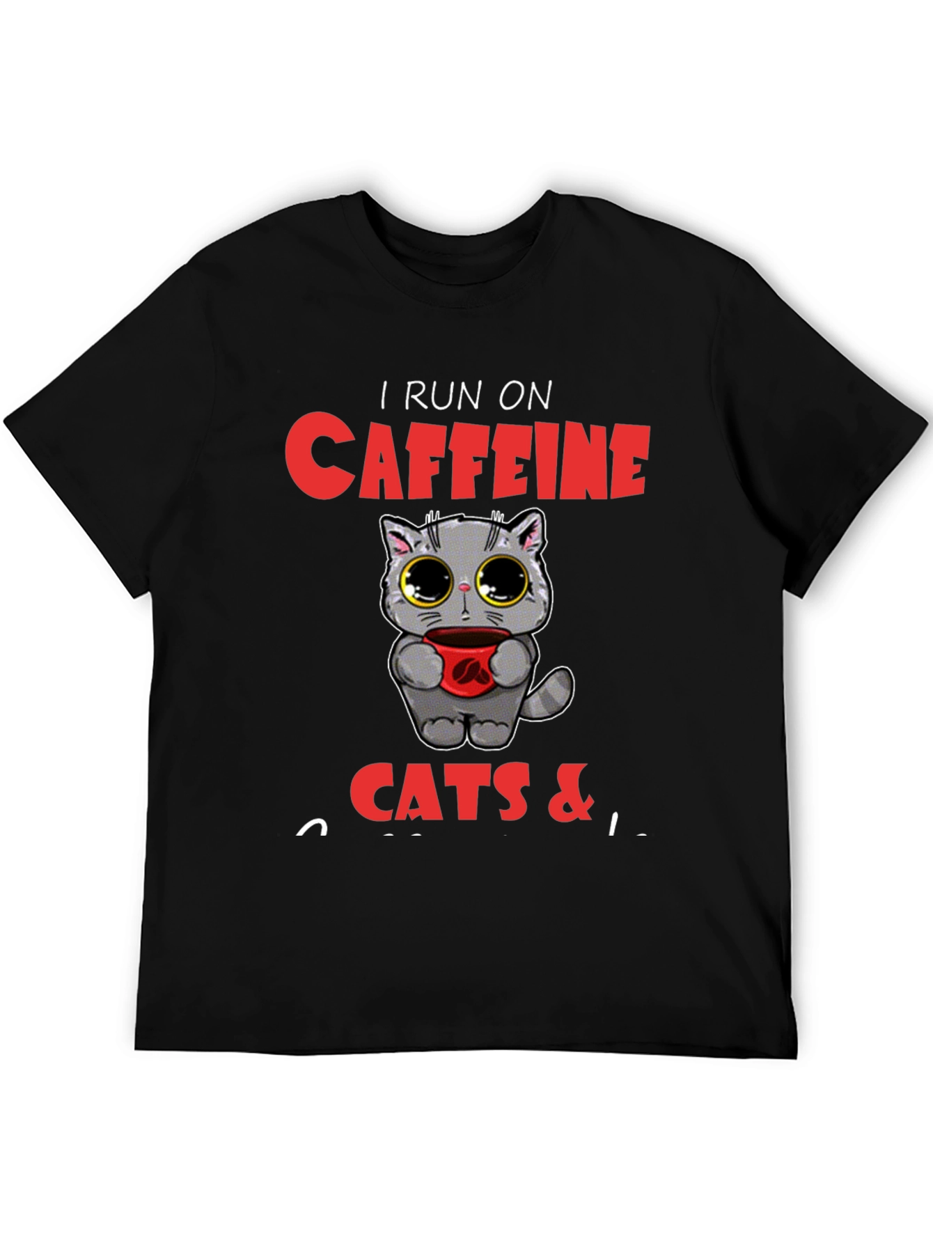 I Run on Caffeine Cats &...