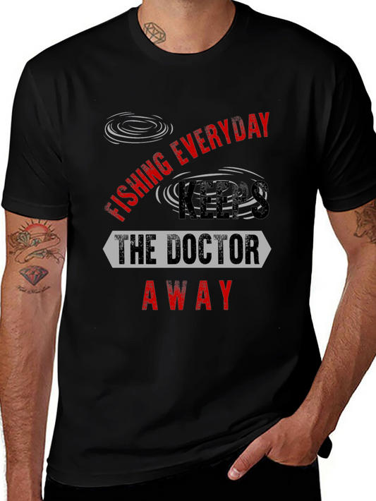 Fishing Everyday Keeps The Doctor Away T-Shirt