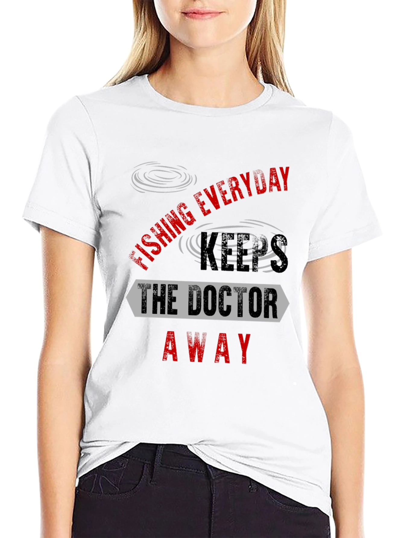 Fishing Everyday Keeps The Doctor Away T-Shirt