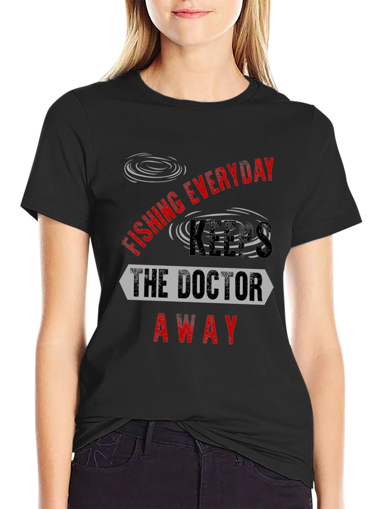 Fishing Everyday Keeps The Doctor Away T-Shirt