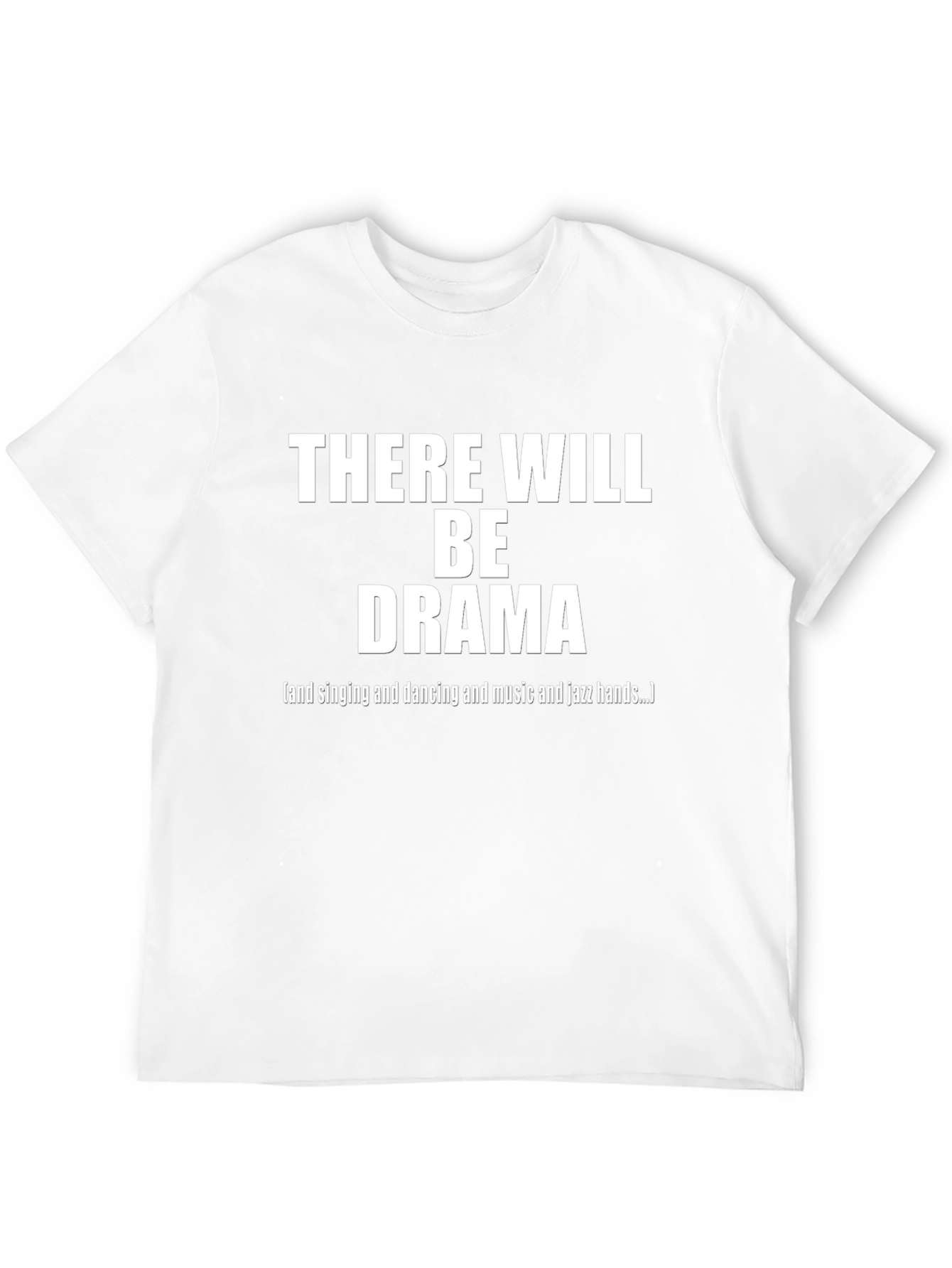 There Will Be Drama T-Shirt