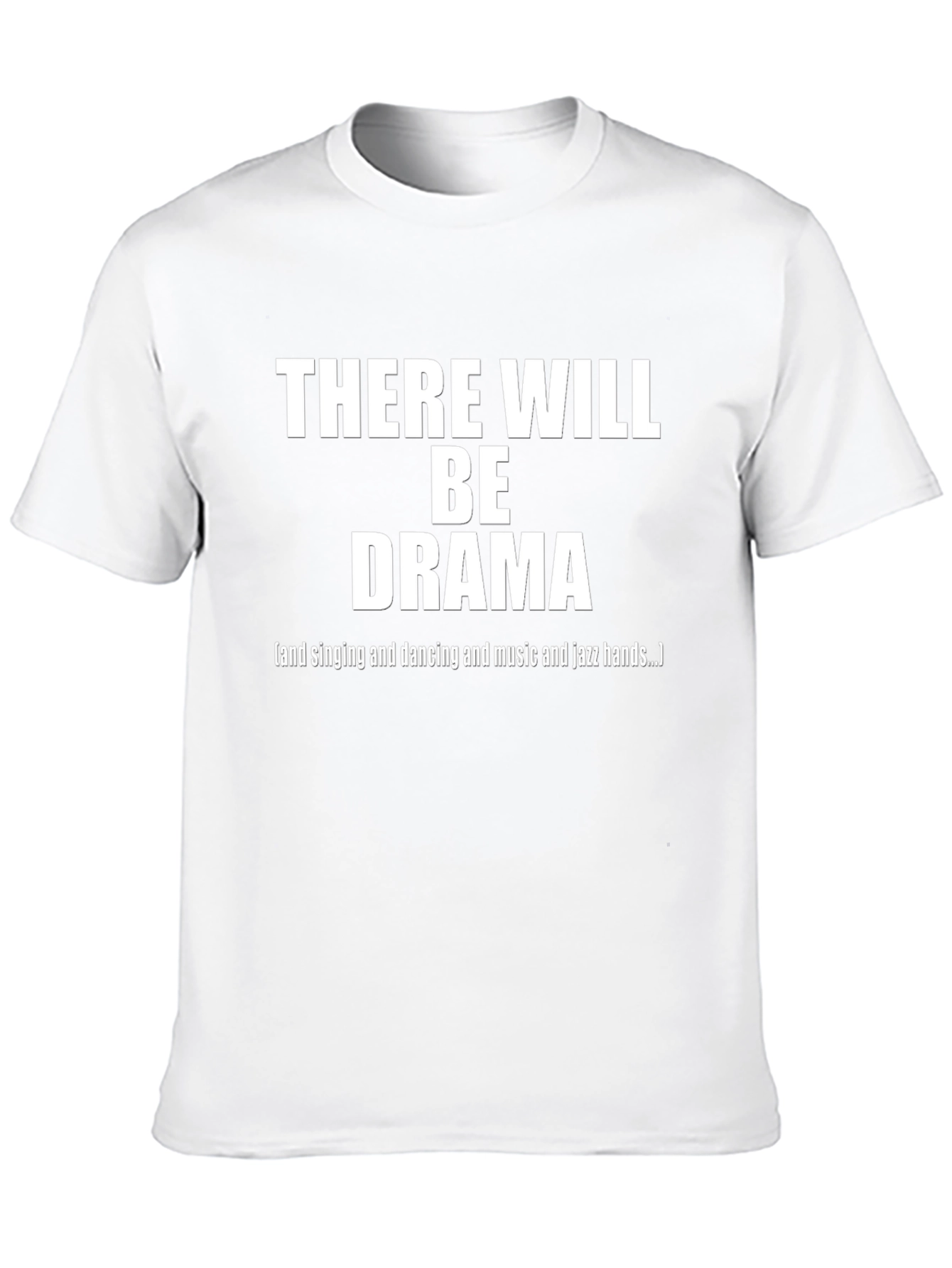 There Will Be Drama T-Shirt