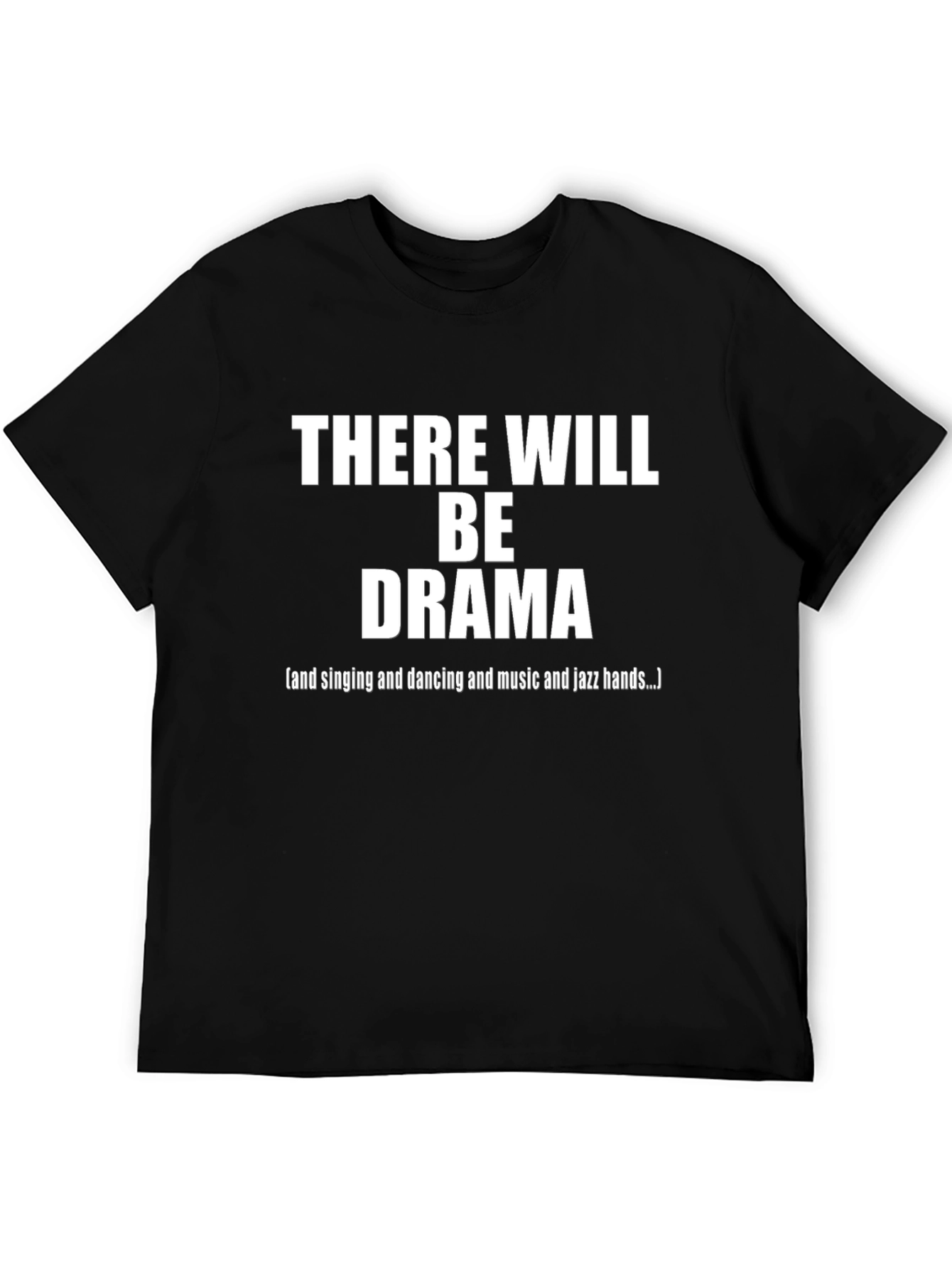 There Will Be Drama T-Shirt