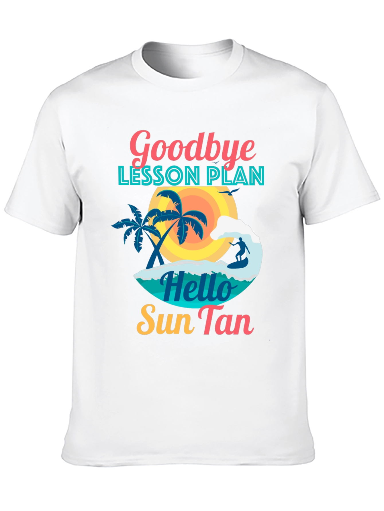 Goodbye Lesson Plan Sun Tan Graphic Tee