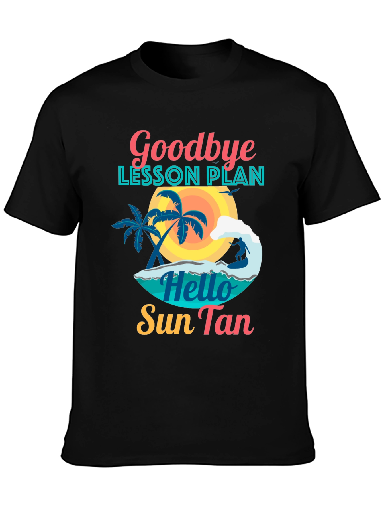 Goodbye Lesson Plan Sun Tan Graphic Tee