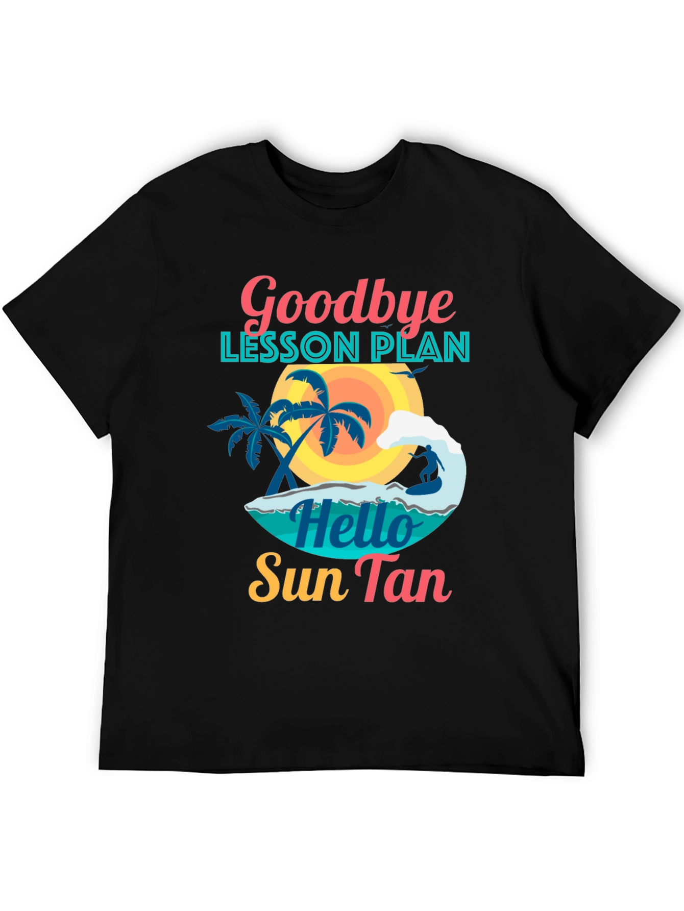 Goodbye Lesson Plan Sun Tan Graphic Tee