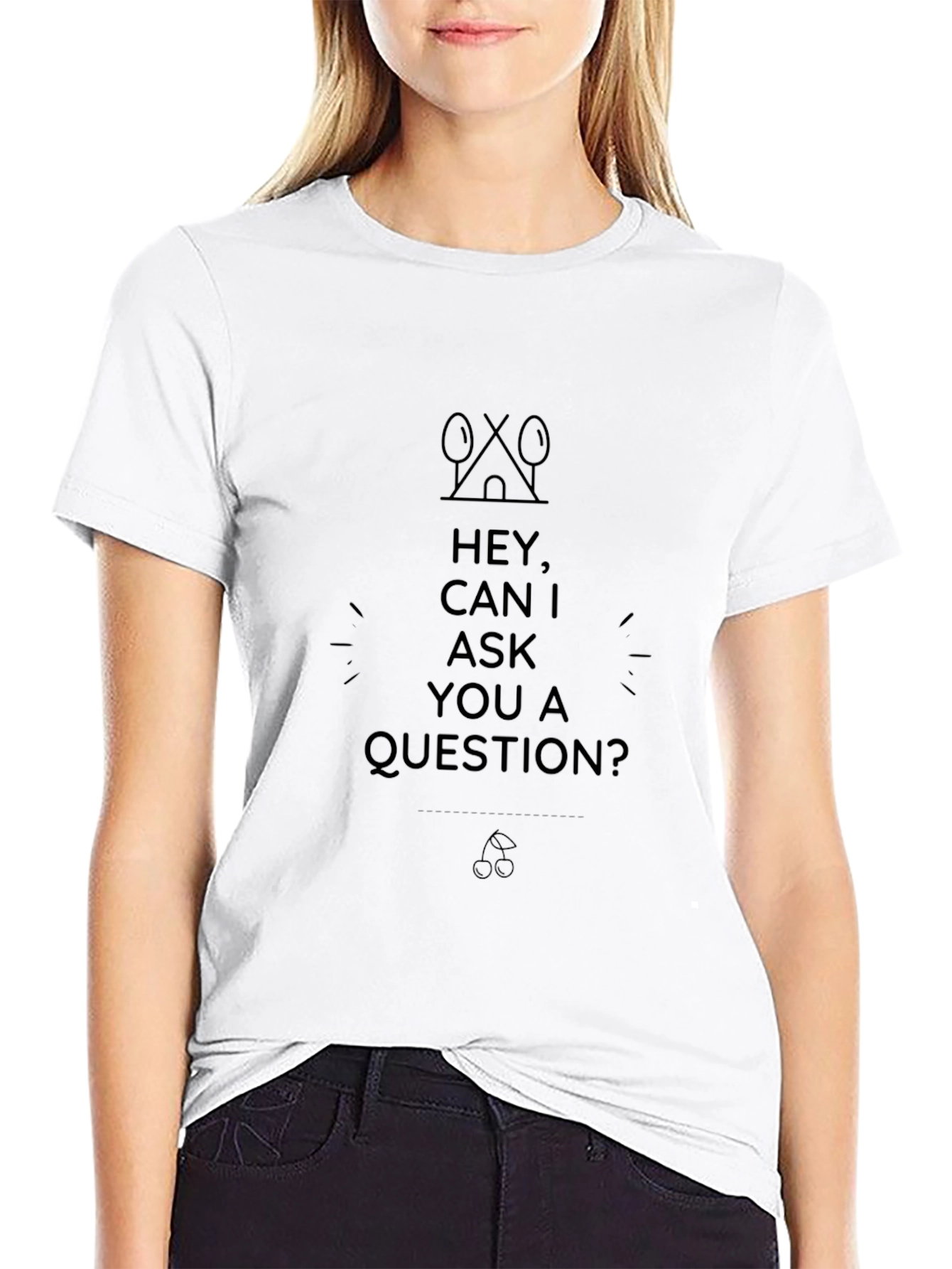 Hey Can I Ask A Question? Black T-Shirt