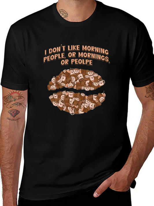 Funny Coffee Lover Graphic T-Shirt - I Dont Like Morning People