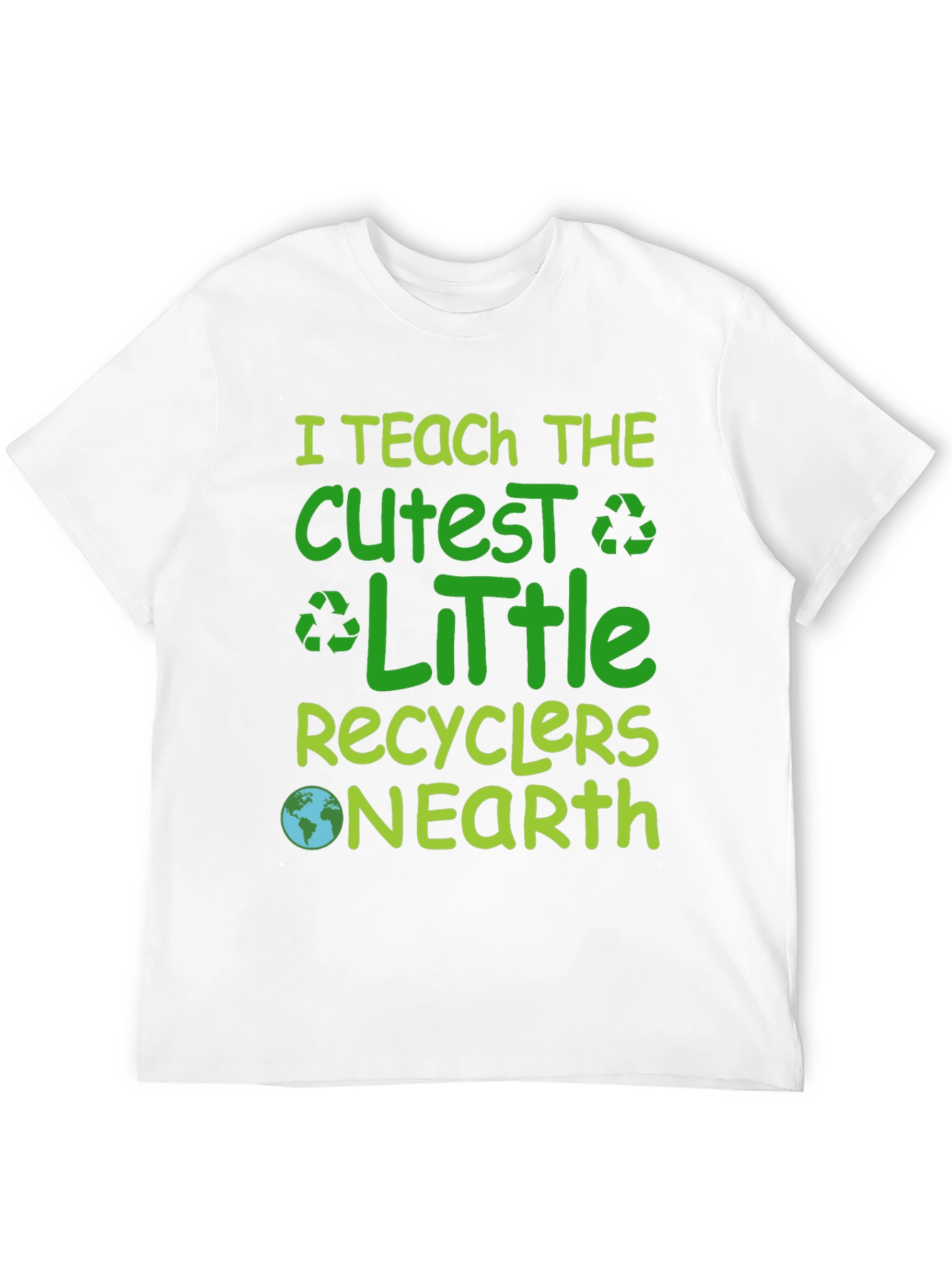 I Teach The Cutest Little Recyclers On Earth T-Shirt