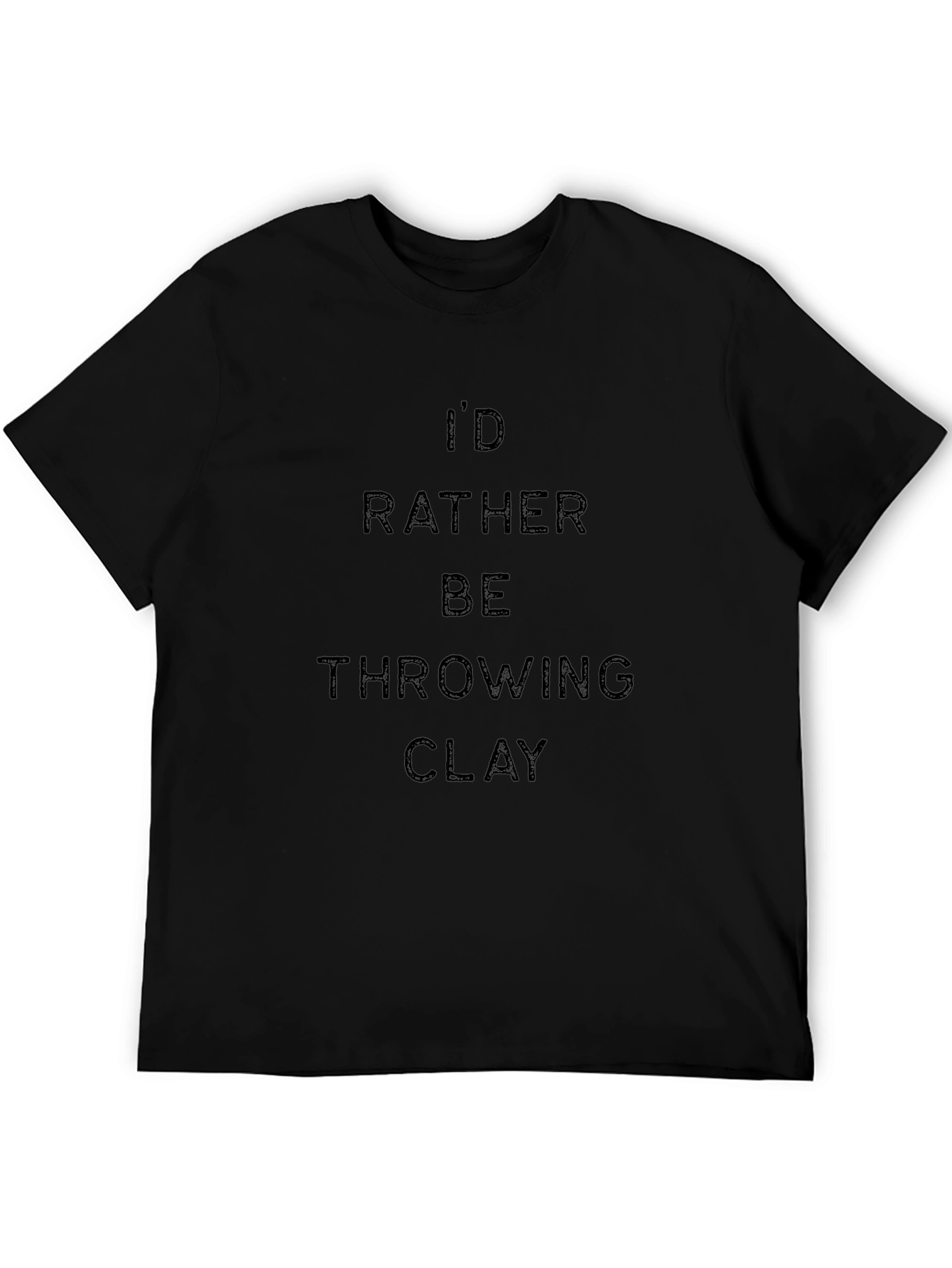 Id Rather Be Throwing Clay T-Shirt