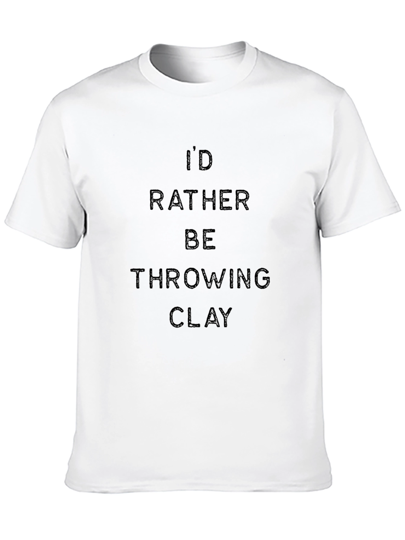 Id Rather Be Throwing Clay T-Shirt