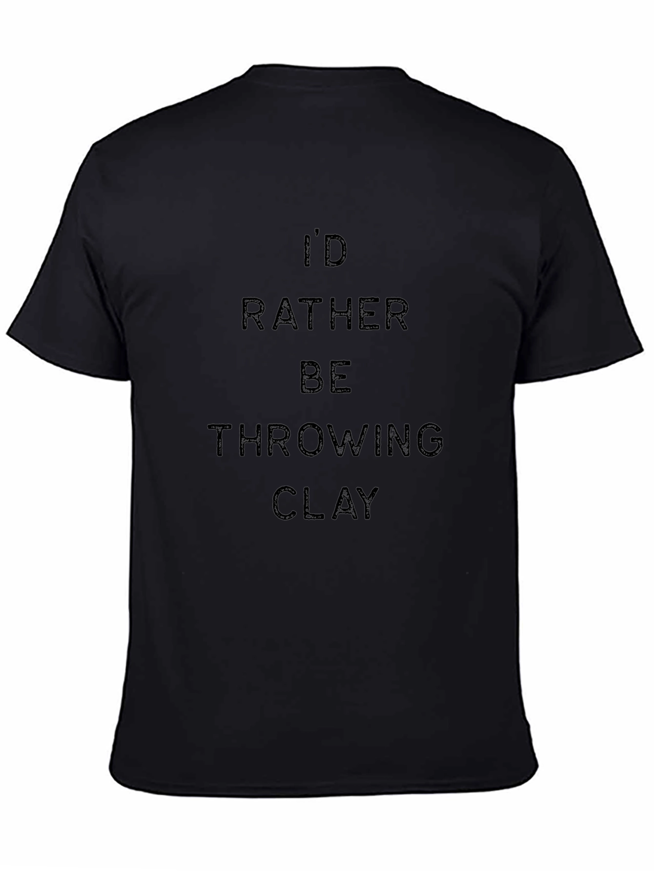 Id Rather Be Throwing Clay T-Shirt