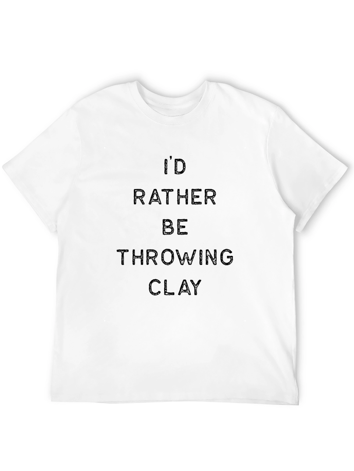 Id Rather Be Throwing Clay T-Shirt