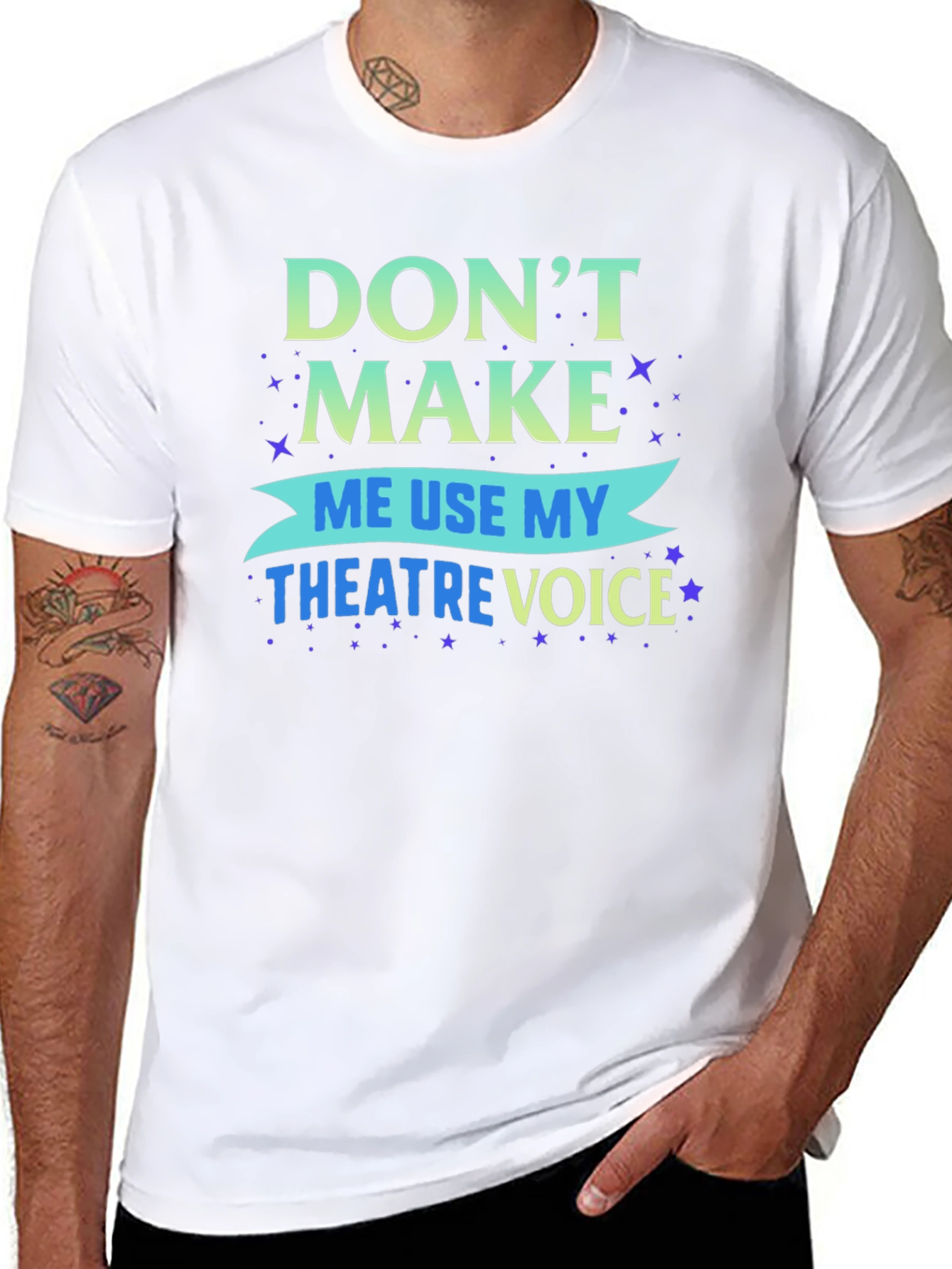 Dont Make Me Use My Theatre Voice T-Shirt
