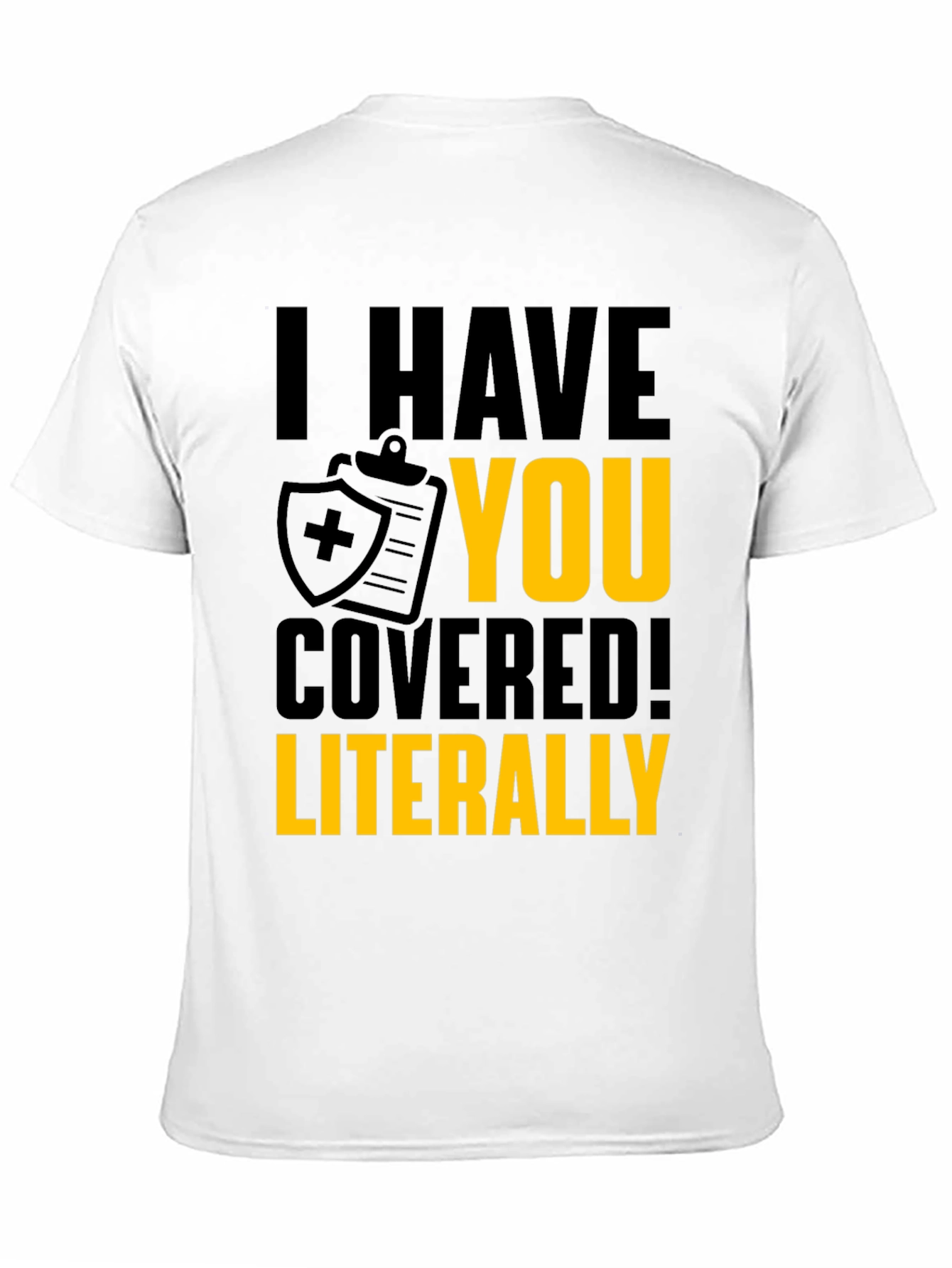 I Have You Covered T-Shirt