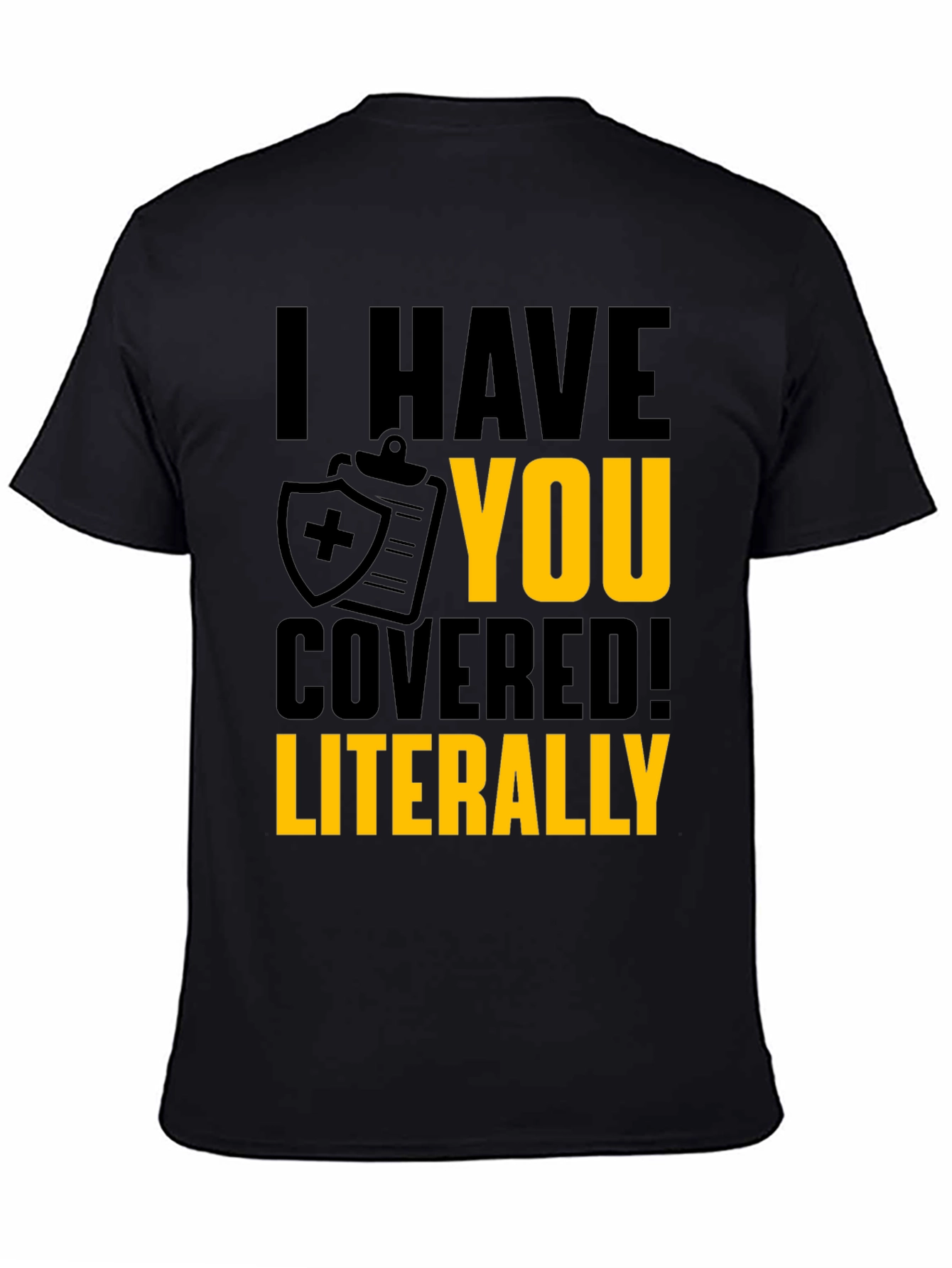 I Have You Covered T-Shirt