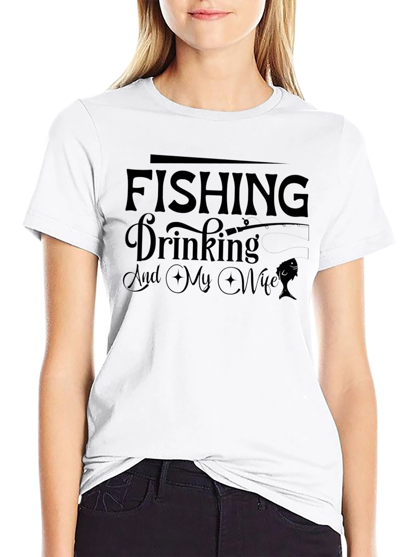 Fishing Drinking and My Wife T-Shirt