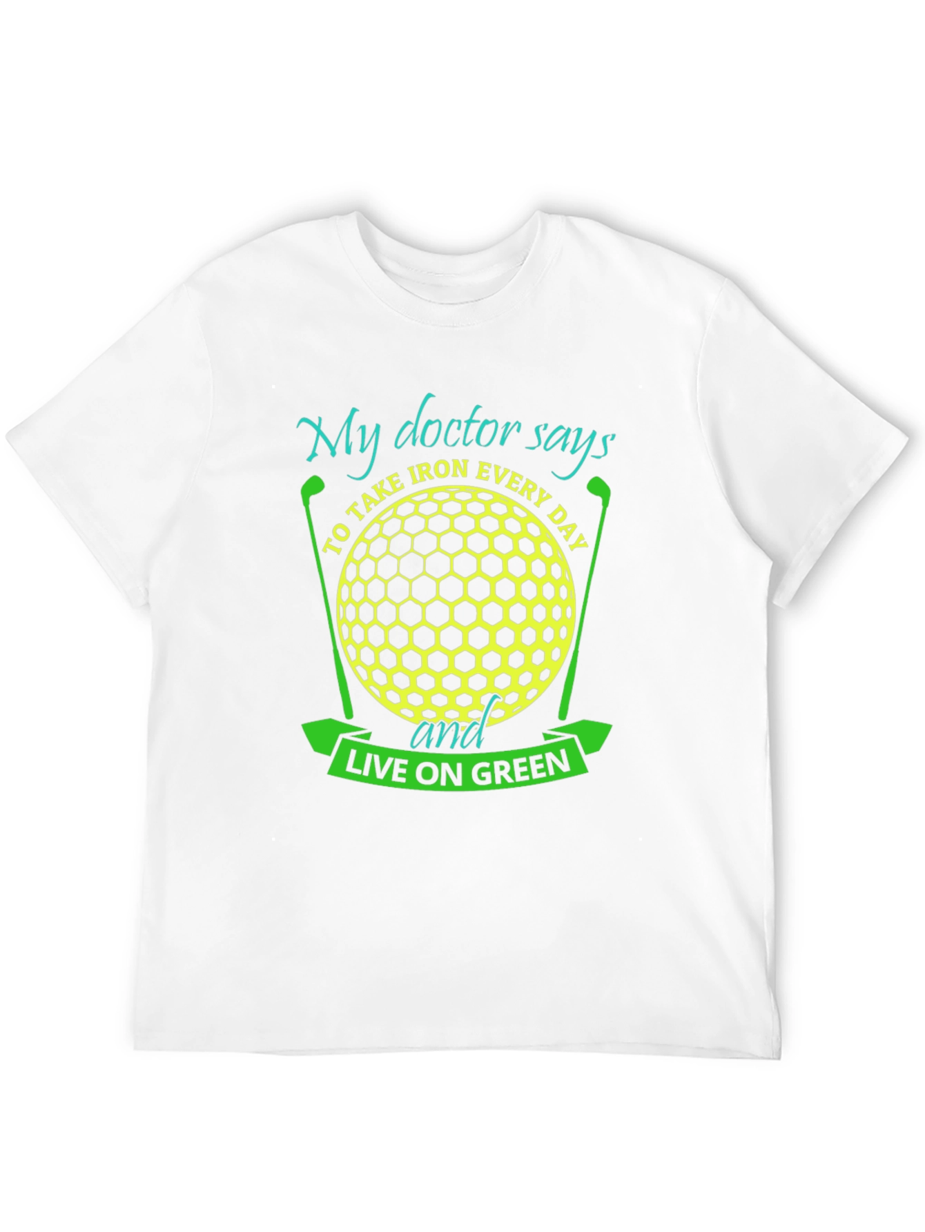Golf Lover T-Shirt - My Doctor Says...