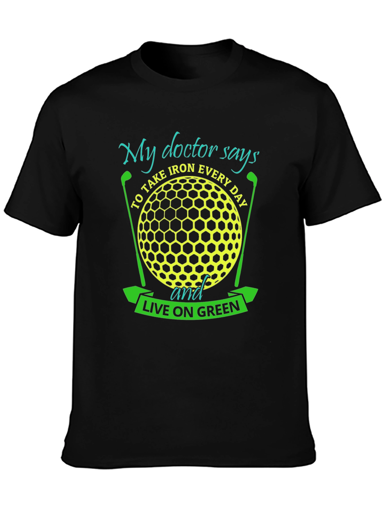 Golf Lover T-Shirt - My Doctor Says...