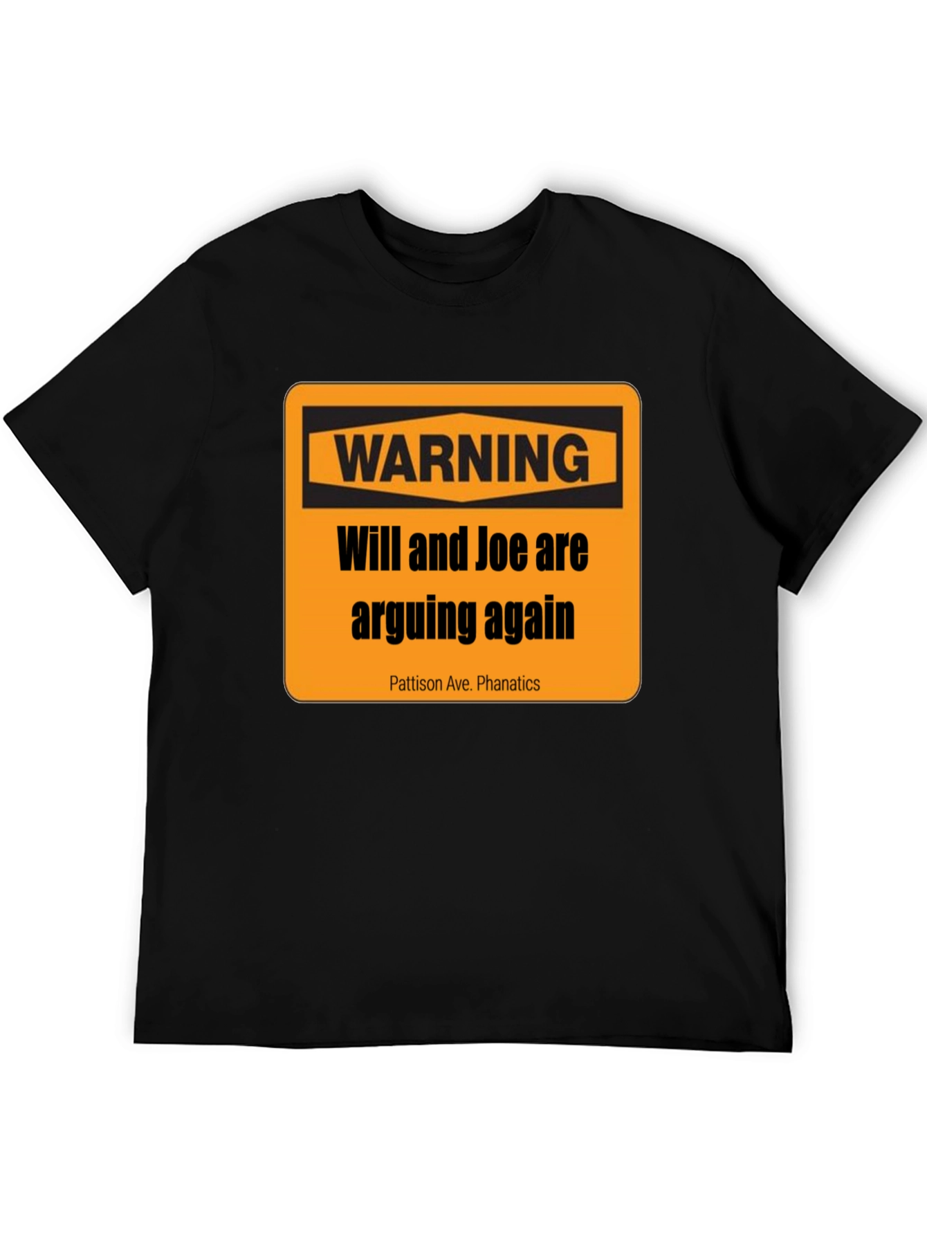 Warning: Will and Joe are Arguing T-Shirt