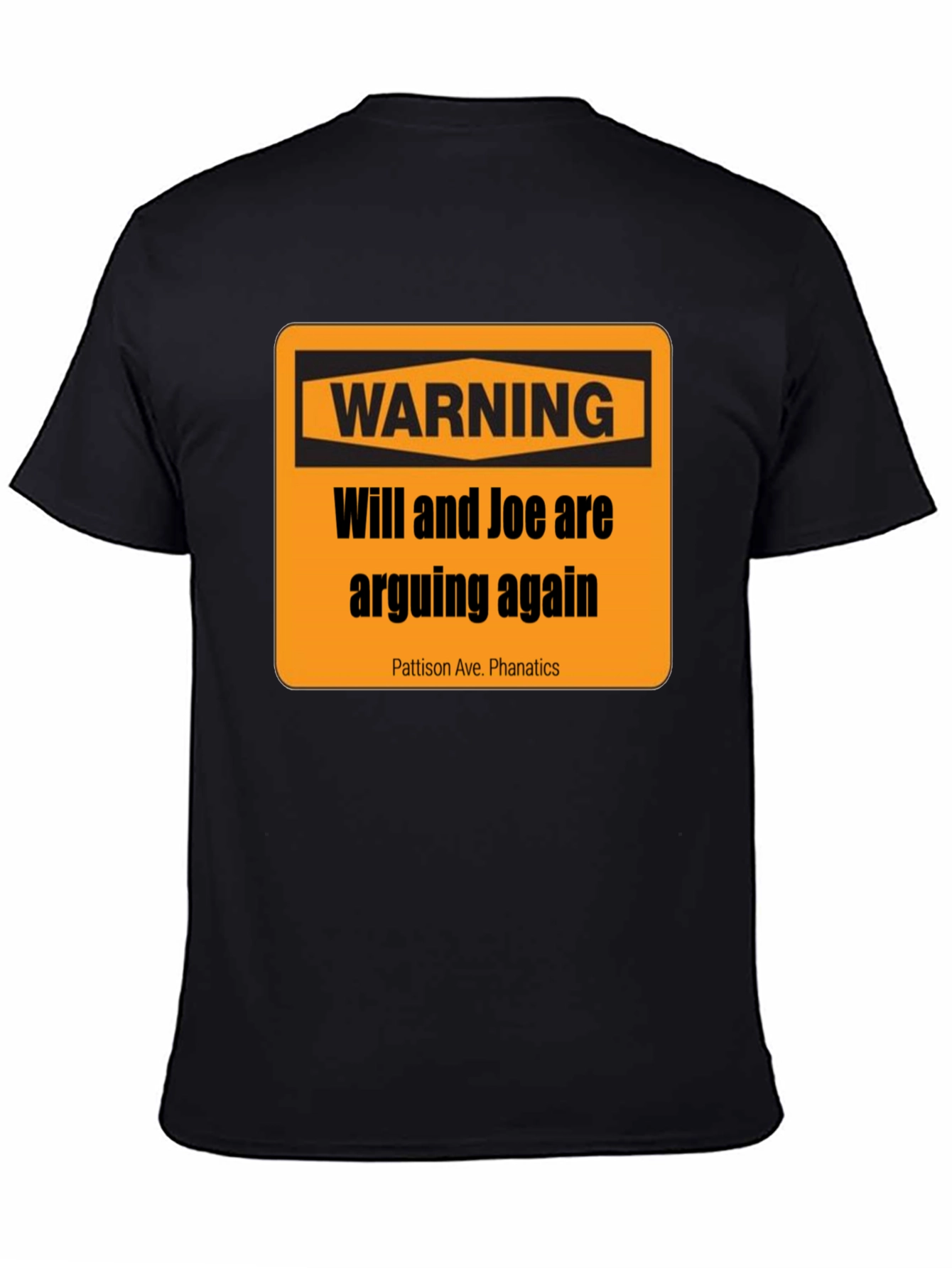 Warning: Will and Joe are Arguing T-Shirt