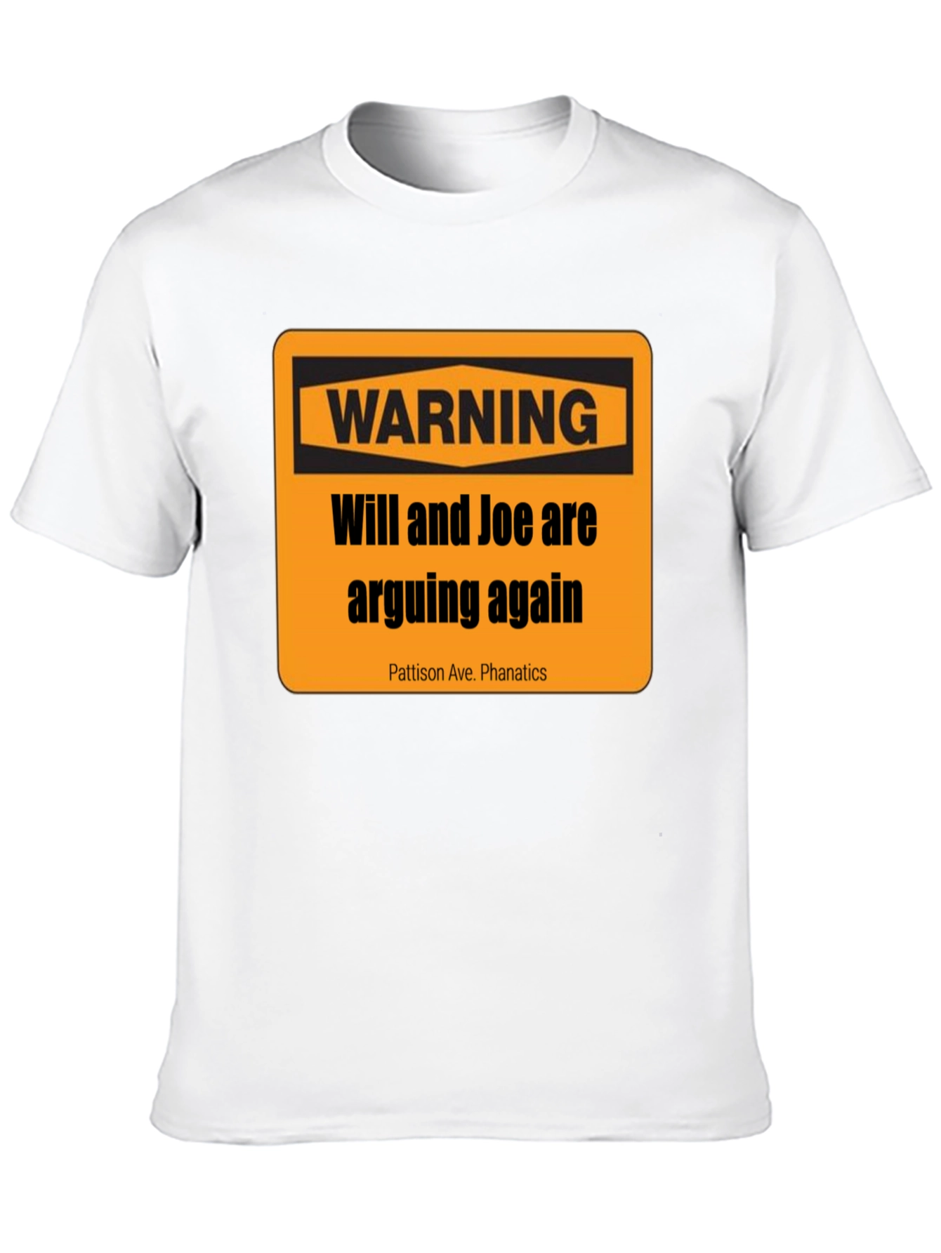 Warning: Will and Joe are Arguing T-Shirt